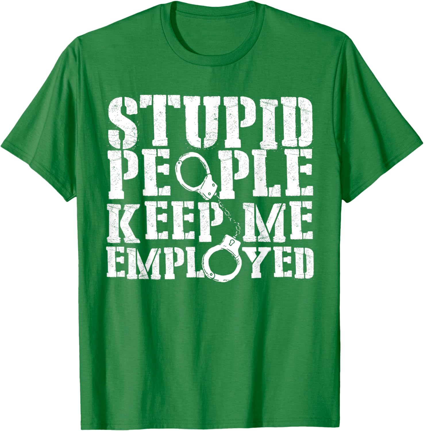 Correctional Officer Stupid People Keep Me Employed Funny T-Shirt - 2