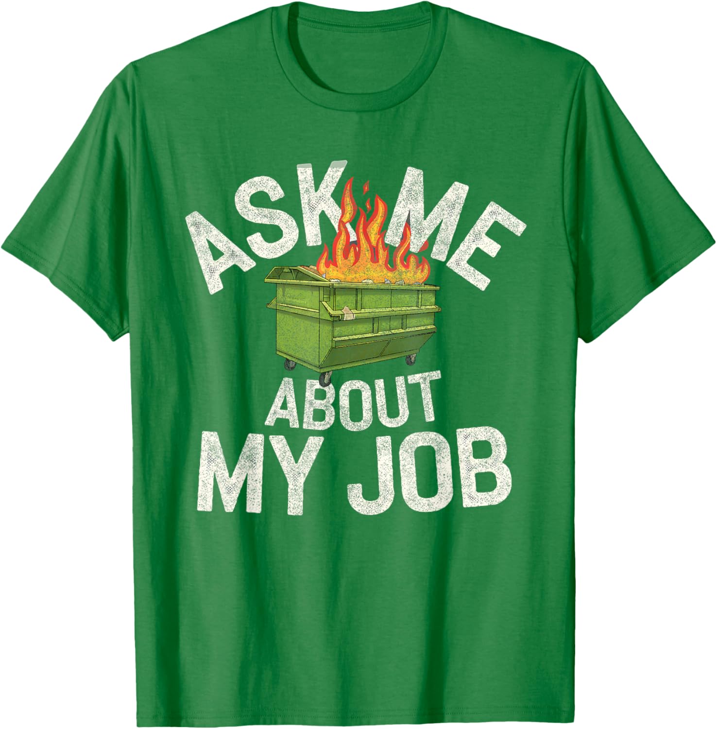 Funny Ask Me About My Job Dumpster Fire T-Shirt for Work Humor Lovers - 4