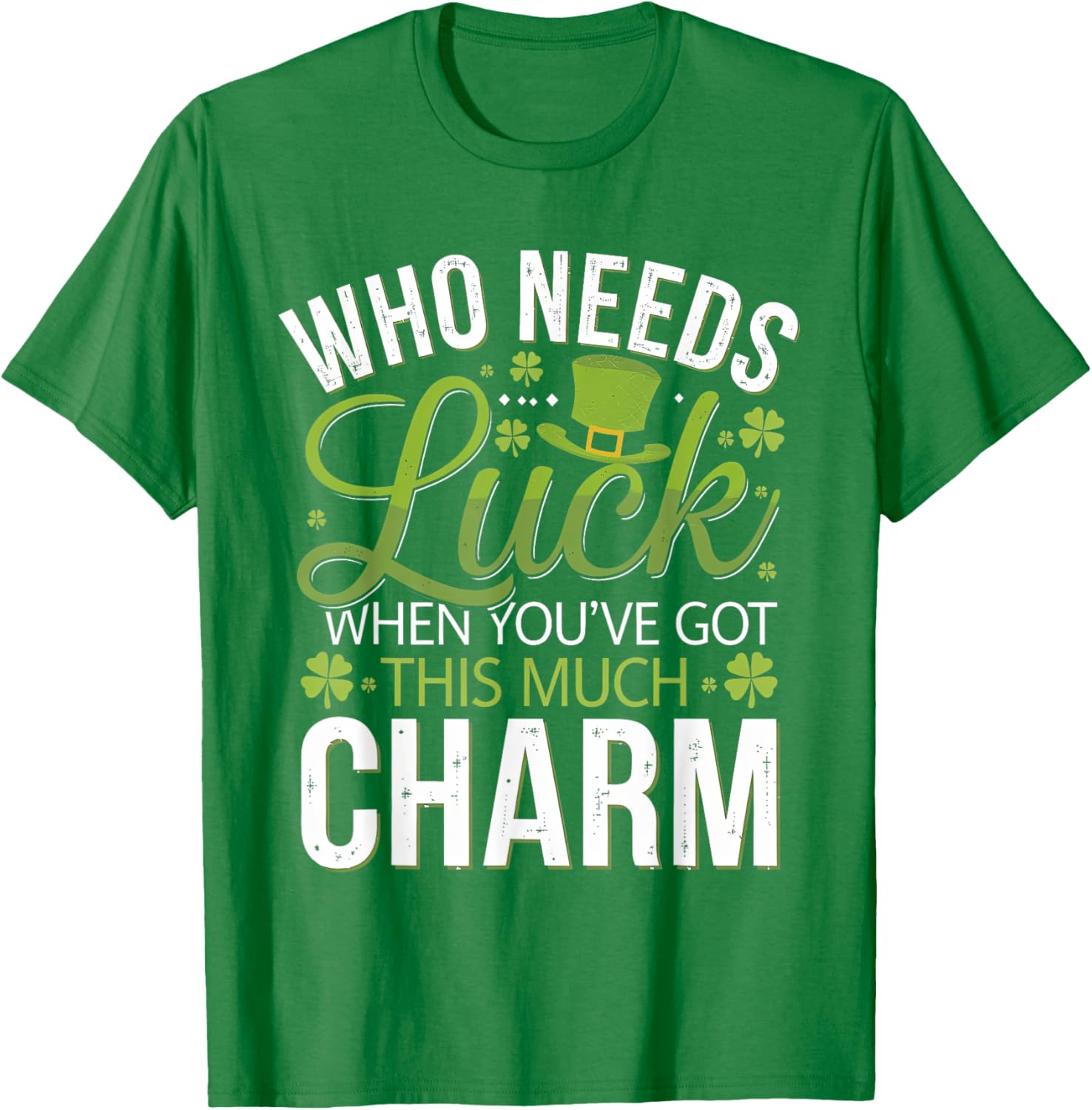 Charming Who Needs Luck T-Shirt for Ultimate Style and Comfort - 7