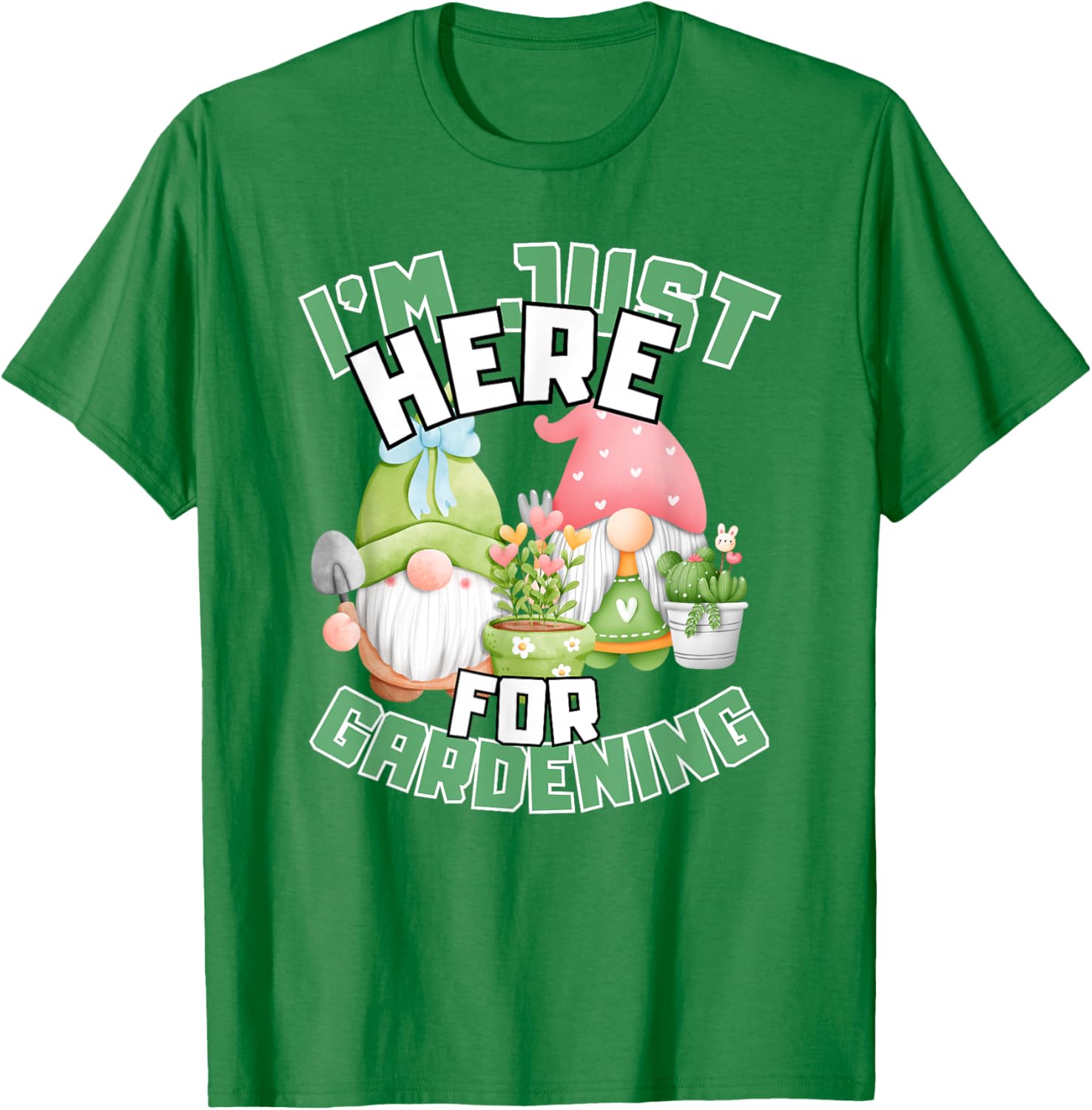 Funny Gardening Lover T-Shirt I'm Just Here For Gardening Gift Idea - 7