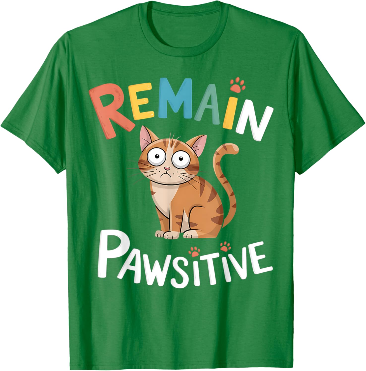 Funny Cat Remain Pawsitive T-Shirt for Cat Lovers and Pet Enthusiasts - 11