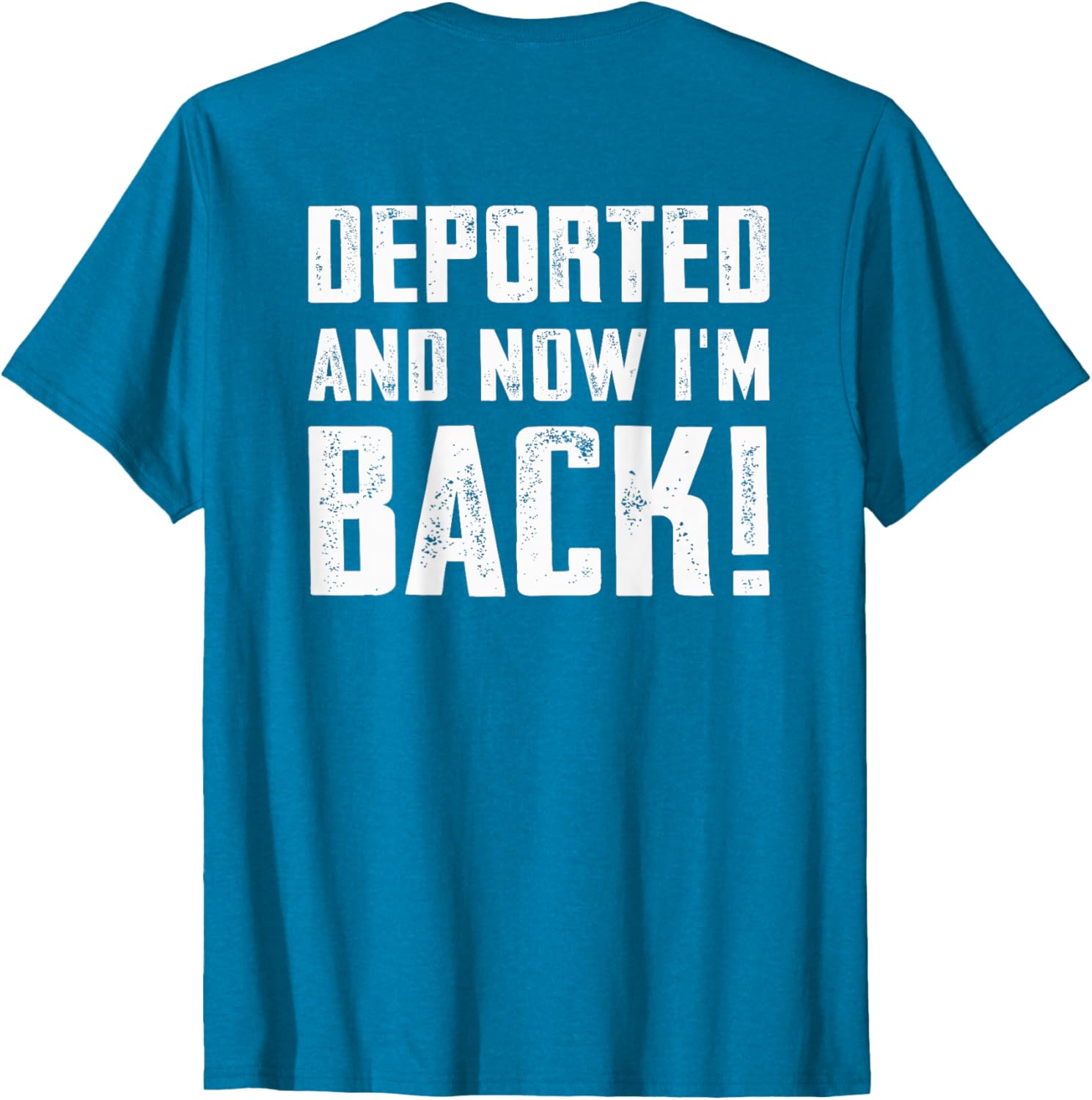 Deported And Now I'm Back Immigration Comeback T-Shirt for Unique Style - 5