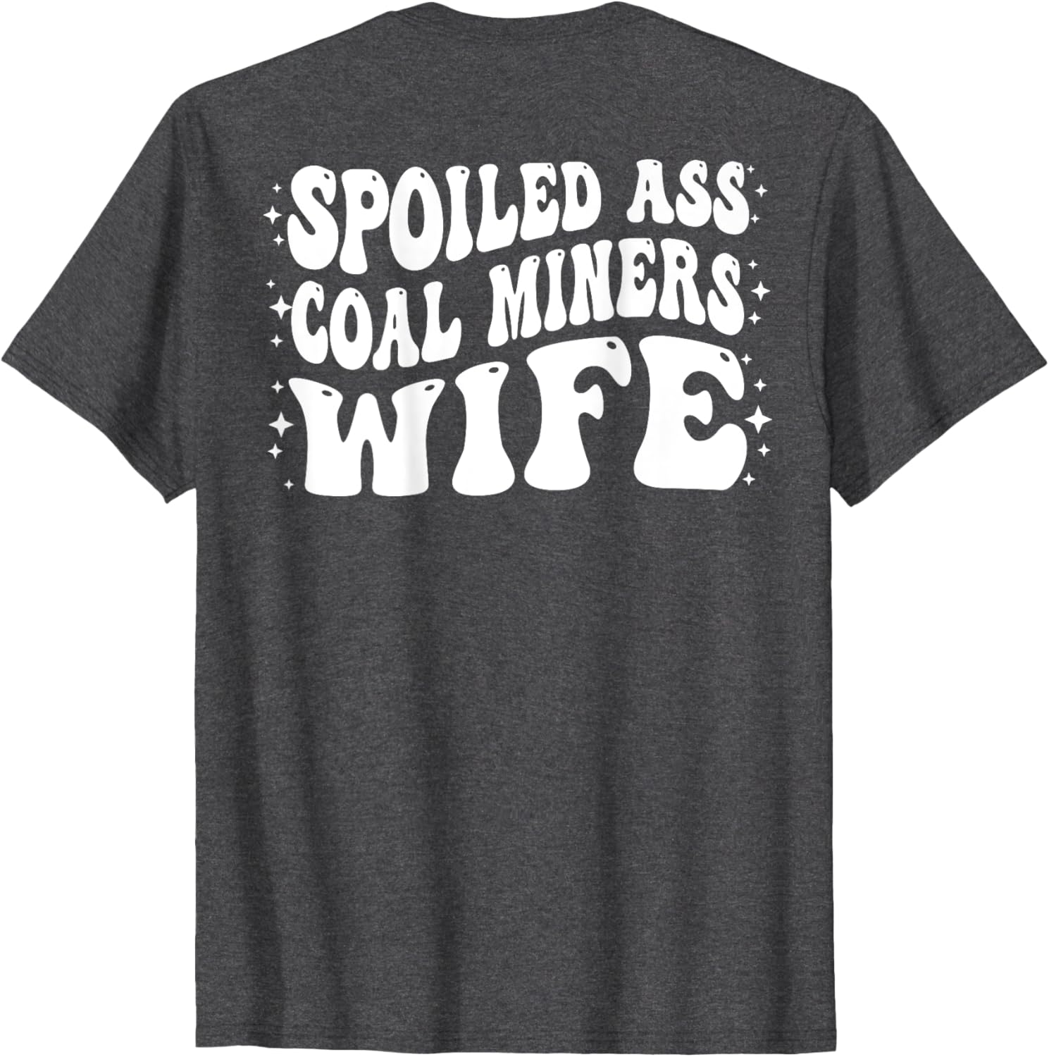 Funny Spoiled Coal Miners Wife T-Shirt Perfect Gift for Her - 2