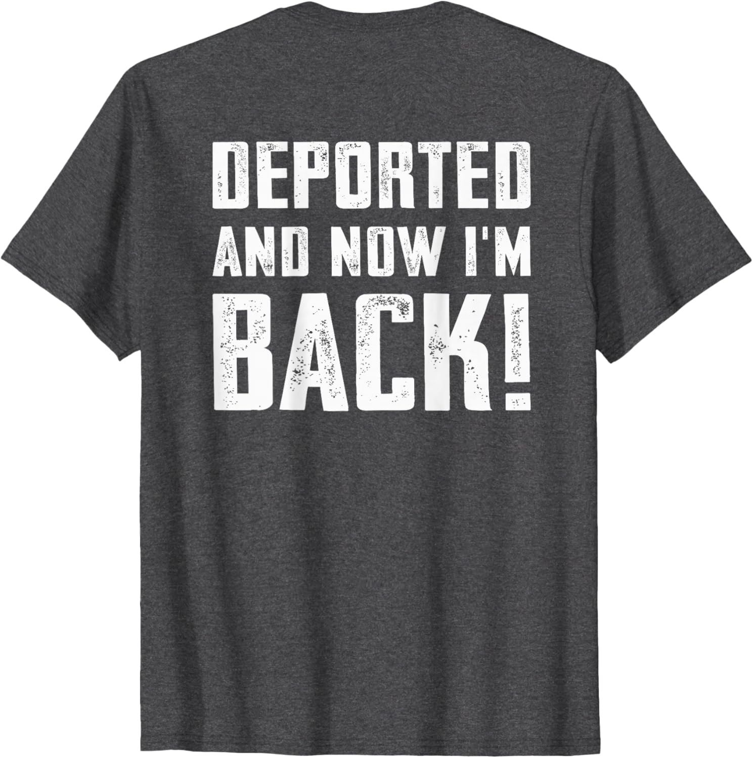 Deported And Now I'm Back Immigration Comeback T-Shirt for Unique Style - 22