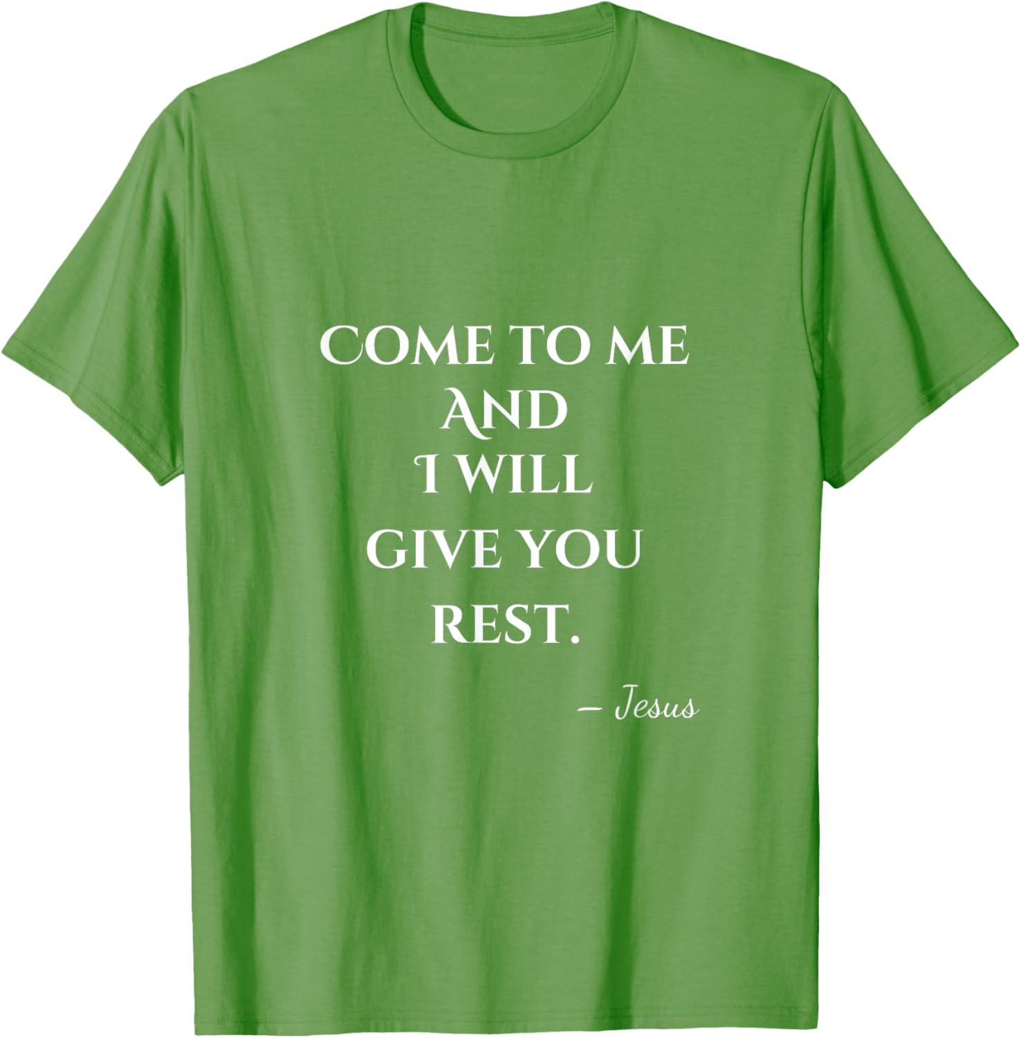 Come To Me and I Will Give You Rest T-Shirt for Comfort and Style - 2