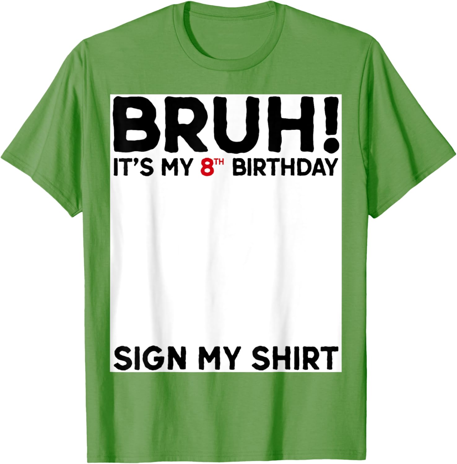 Bruh It's My 8th Birthday T-Shirt for Fun Birthday Celebrations - 18