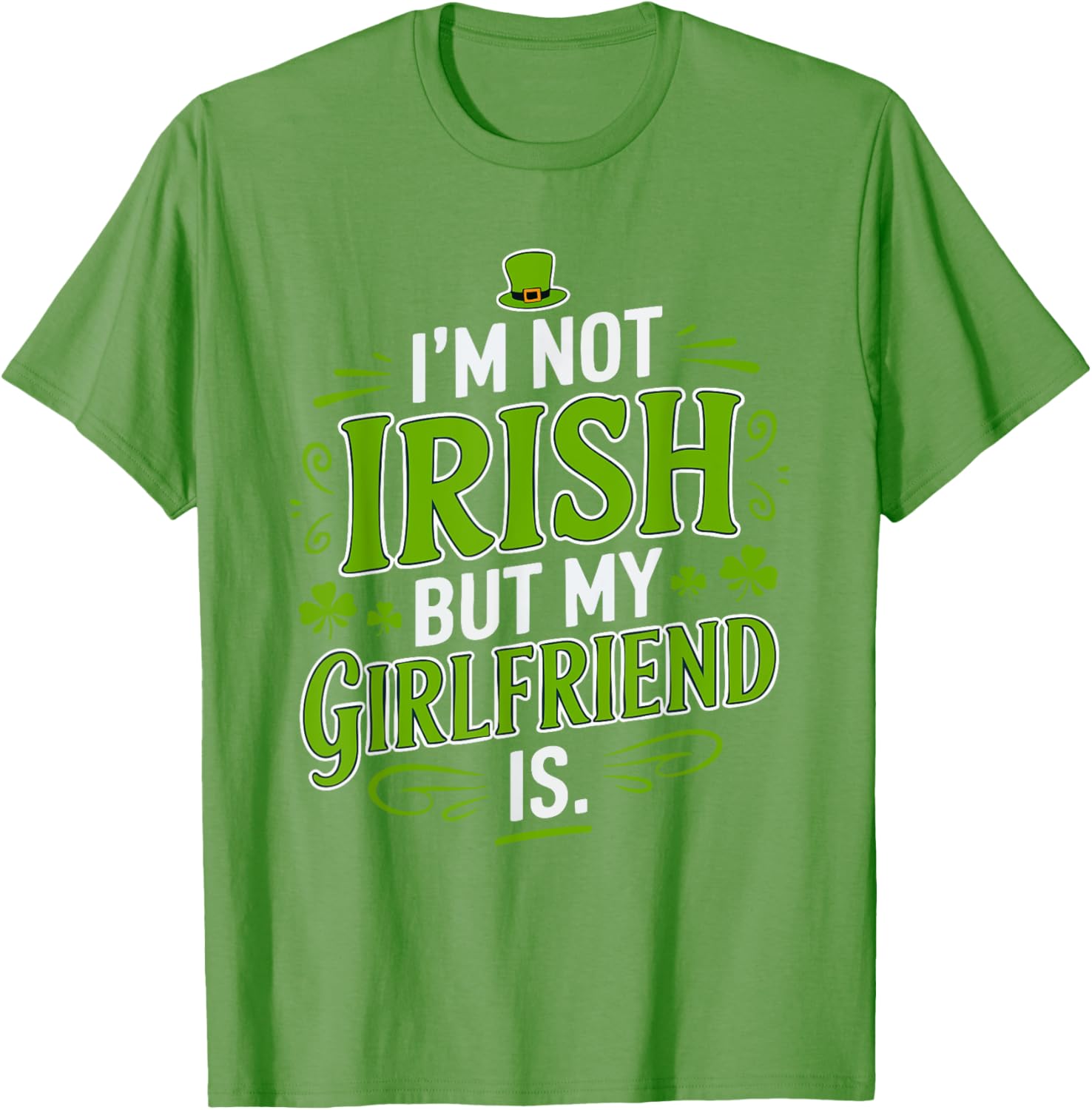 Funny St Patrick's Day T-Shirt for Girlfriend - Not Irish But Laughs - 11