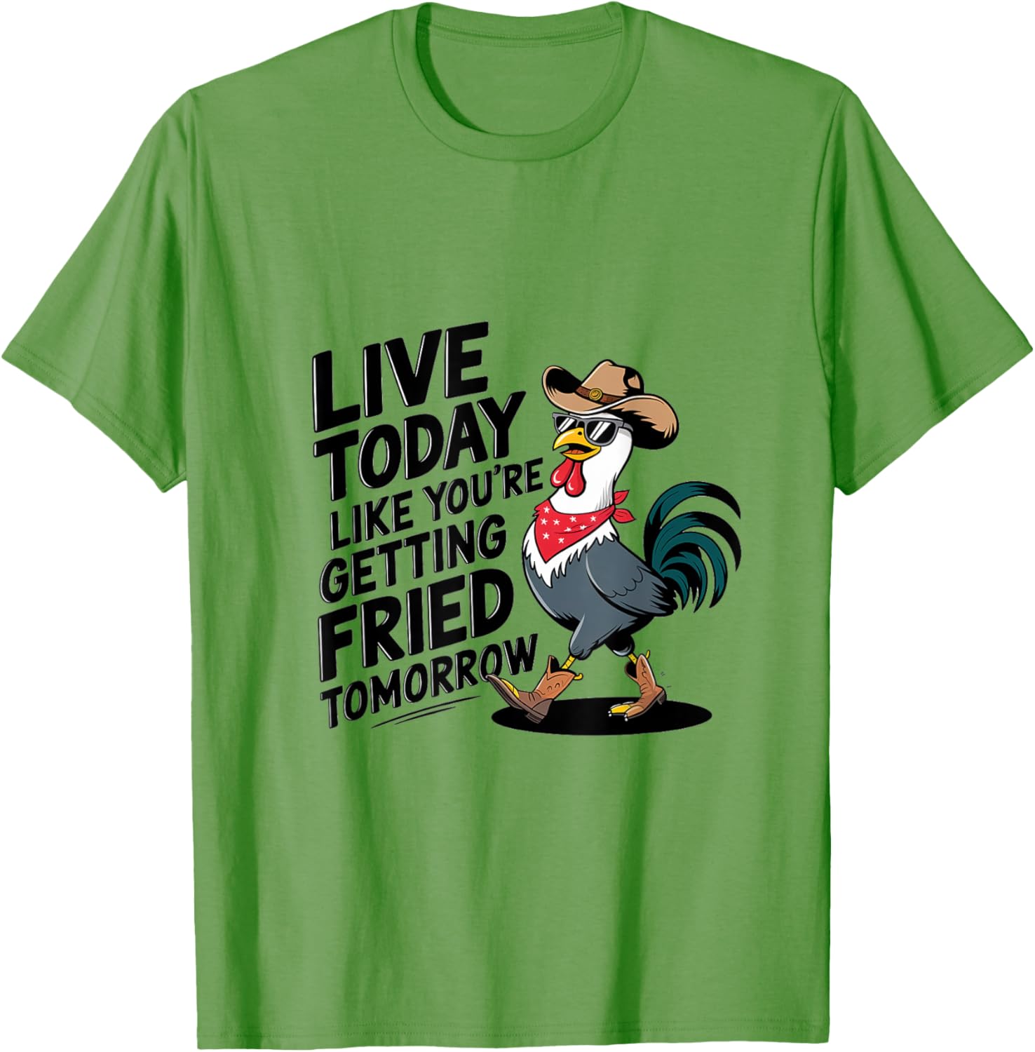 Funny Chicken T-Shirt Live Today Like You're Getting Fried Tomorrow - 3