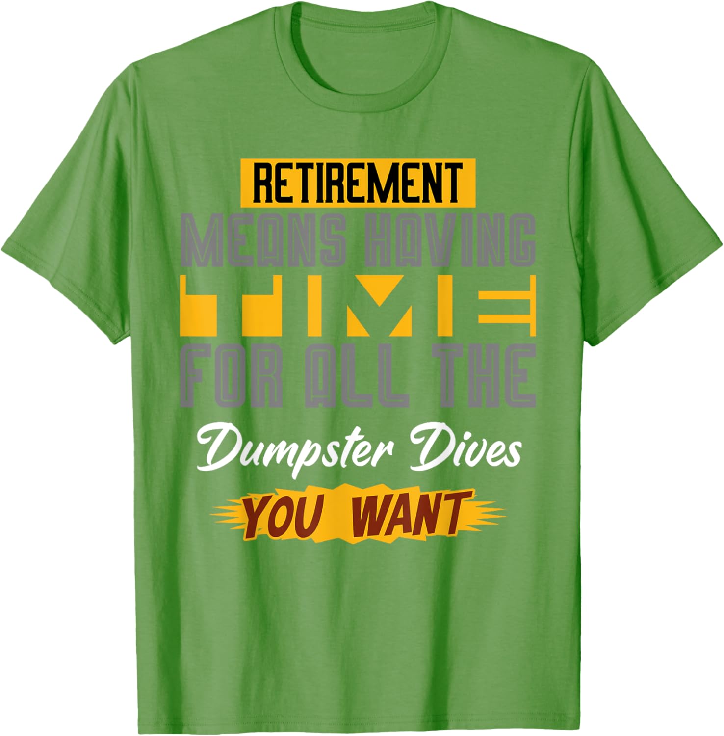 Funny Retirement T-Shirt for Dumpster Diving Enthusiasts - Celebrate Your Freedom! - 6