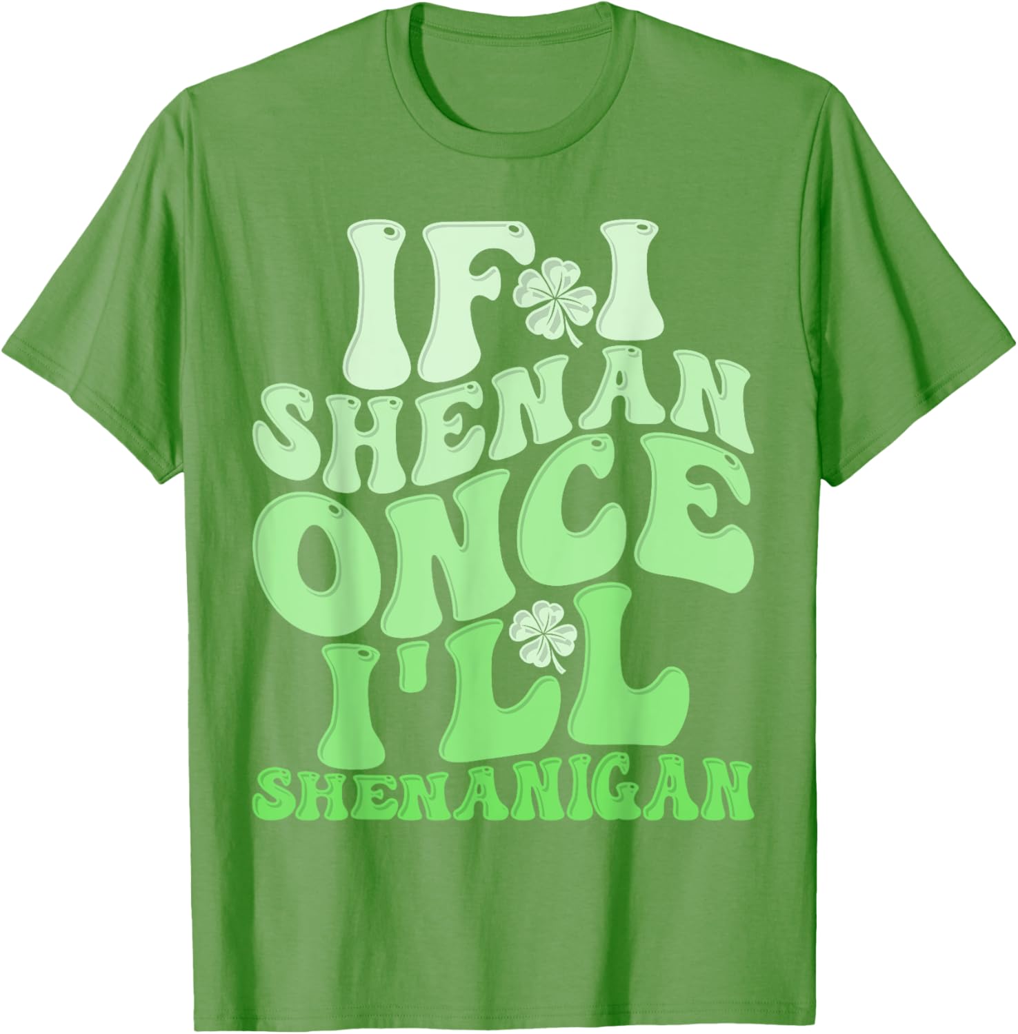 Groovy St Patricks Day T-Shirt If I Shenan Once I'll Shenanigan Fun Apparel - 4