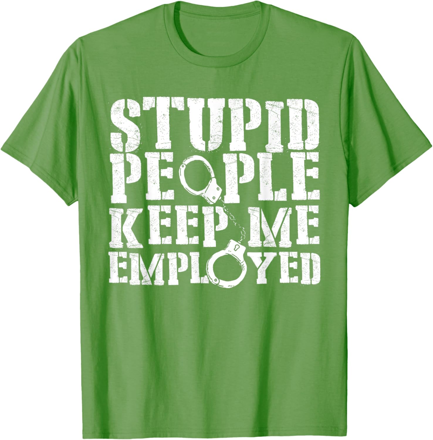 Correctional Officer Stupid People Keep Me Employed Funny T-Shirt - 1