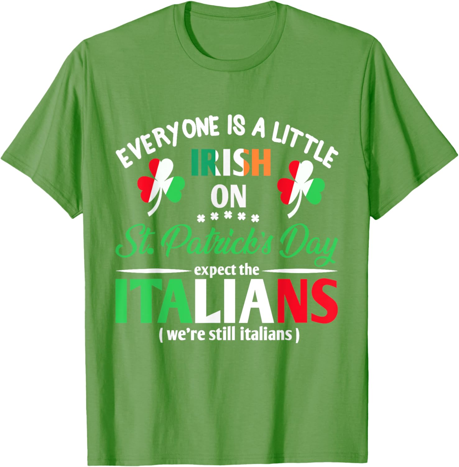 Funny St Patrick's Day Everyone Is A Little Irish T-Shirt for Italians - 15