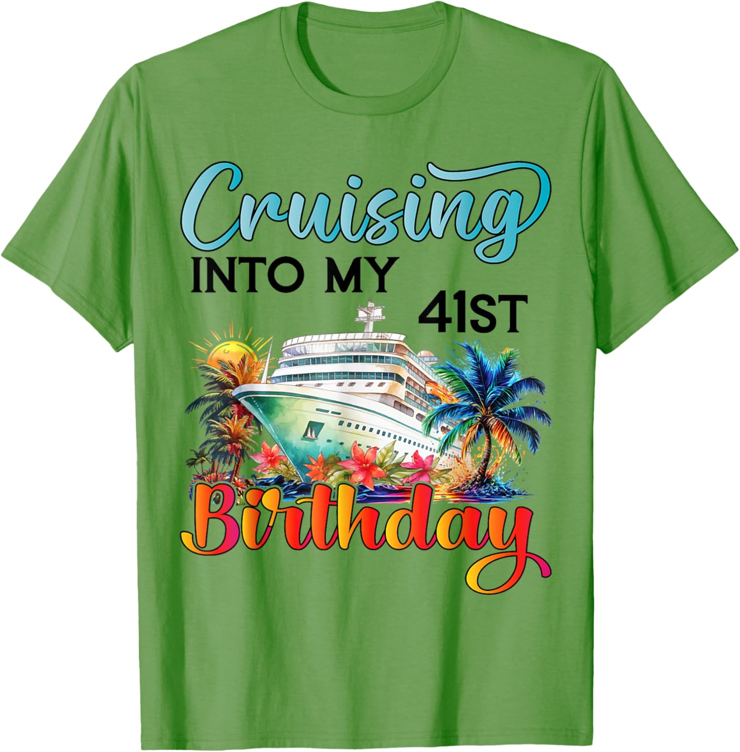 Cruising Into My 41st Birthday T-Shirt for Fun Vacation Celebrations - 18