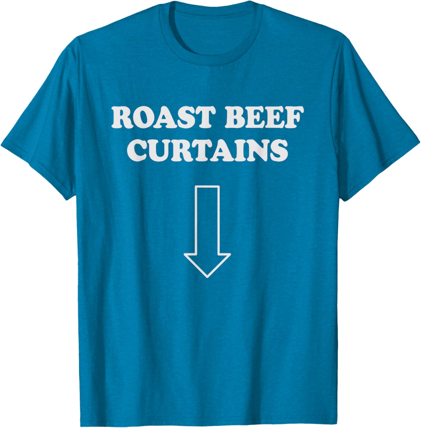 Funny Roast Beef Curtains T-Shirt for Women - Humorous Adult Apparel - 2