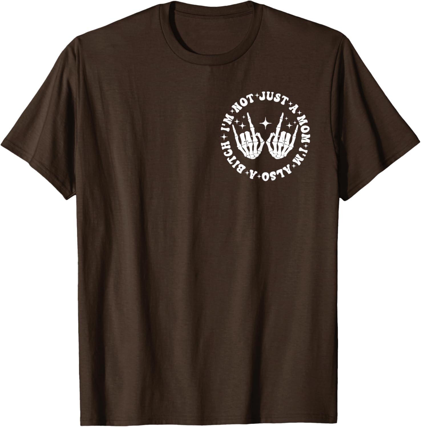 Funny Mom Life T-Shirt I'm Not Just A Mom I'm Also A Bitch Black Tee - 28