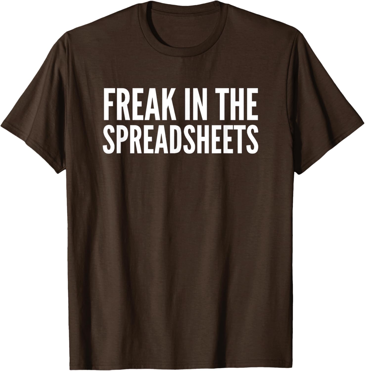 Freak In The Spreadsheets T-Shirt Fun Nerdy Tee for Data Lovers - 4
