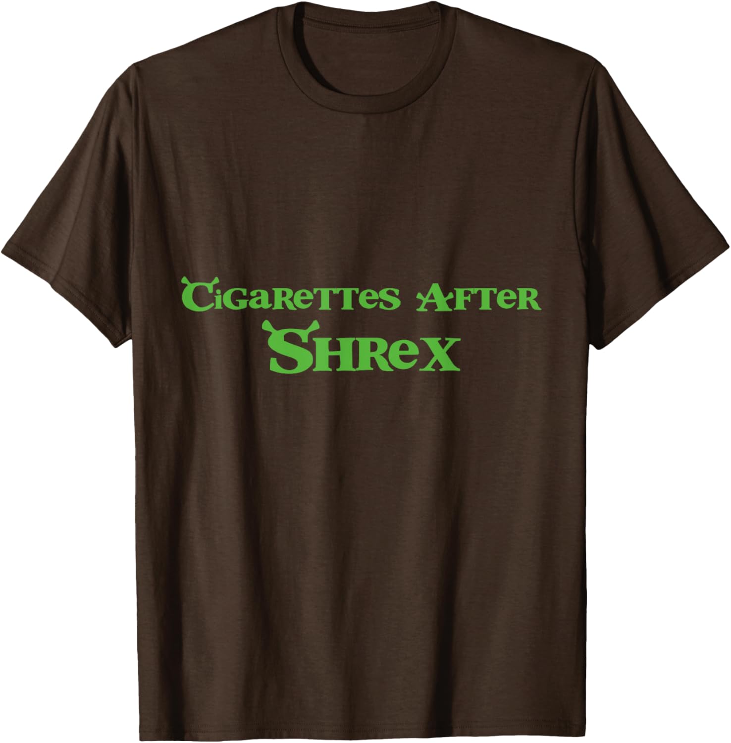 Cigarettes After Shrex Funny Humorous Ogre Quote T-Shirt for Fans - 1