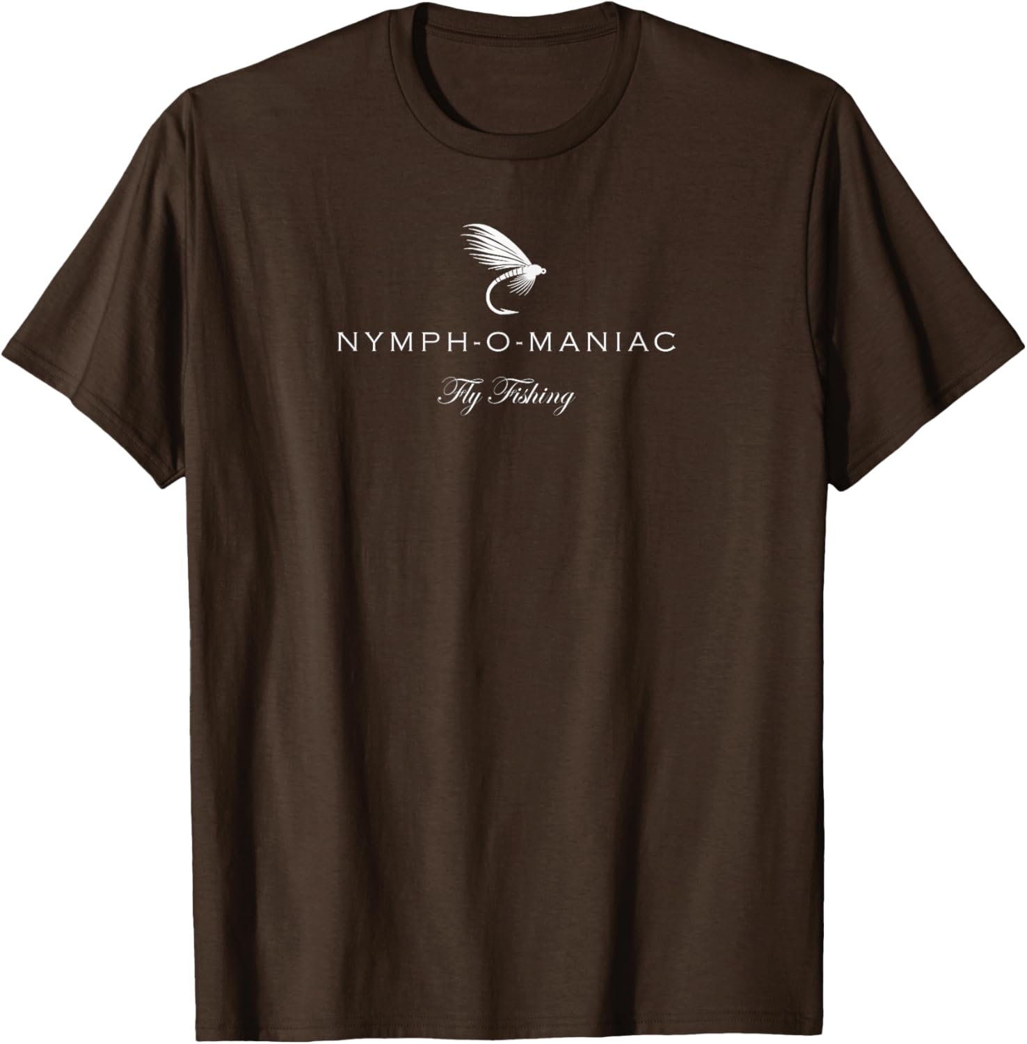 Funny Nymphomaniac Fly Fishing T-Shirt for Anglers and Outdoors Lovers - 13