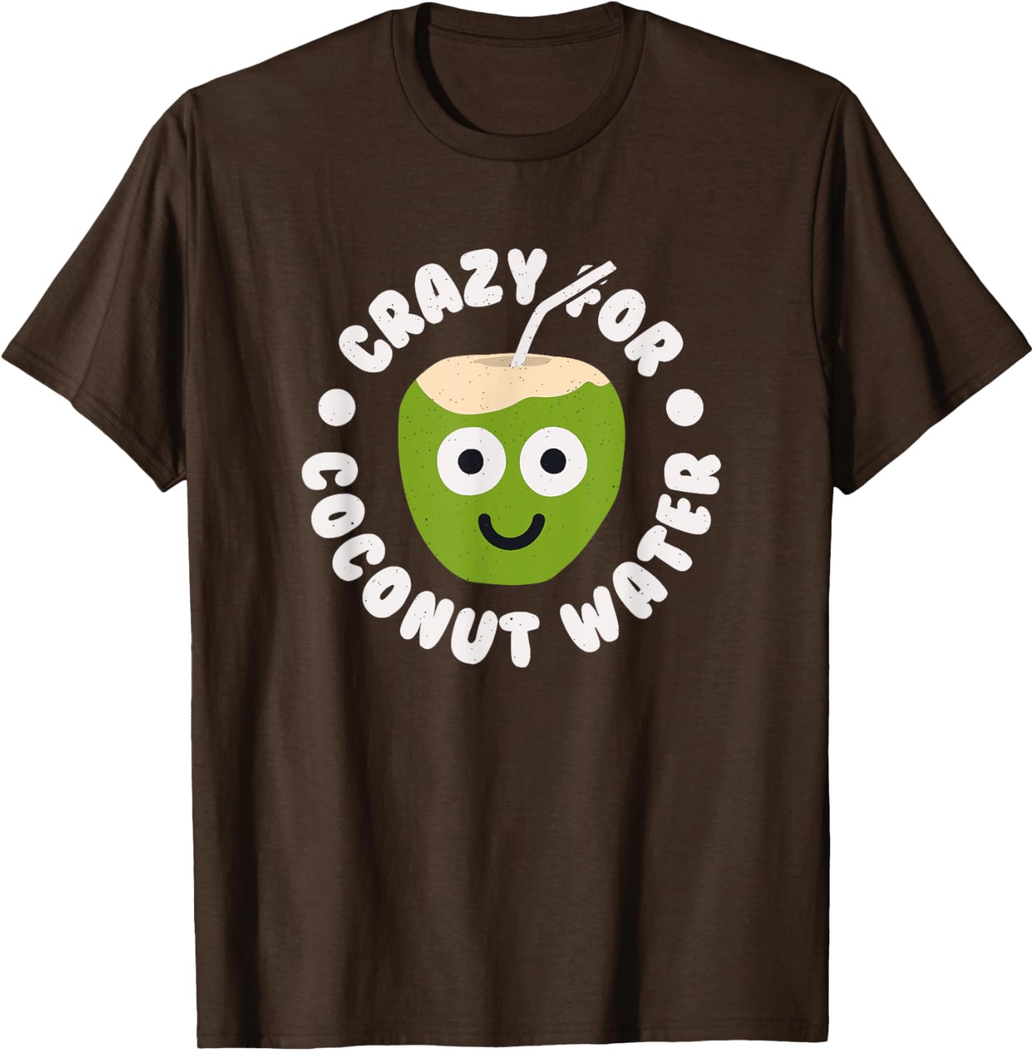 Crazy For Coconut Water T-Shirt Fun Coconut Drink Apparel for Fans - 12