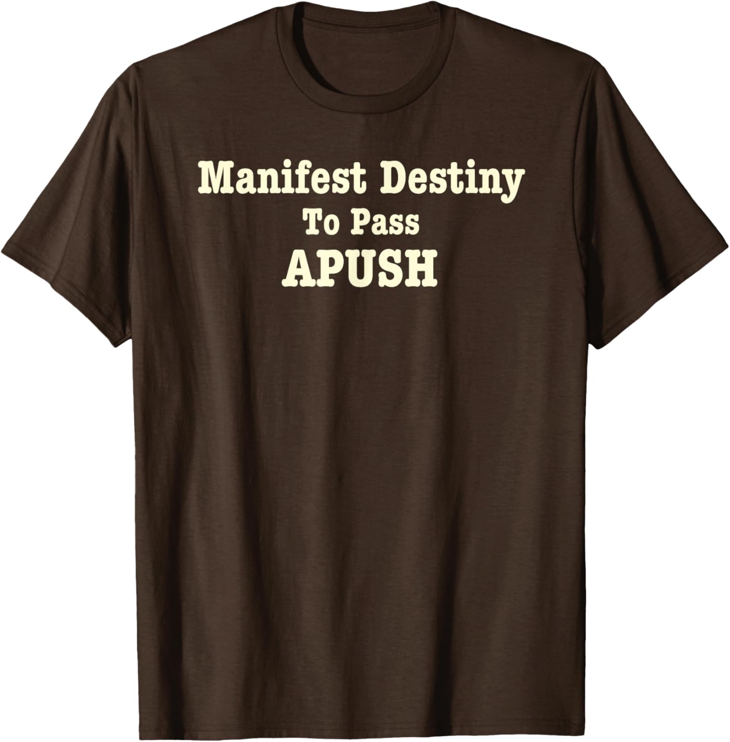 Funny APUSH T-Shirt Manifest Destiny Exam Humor for History Lovers - 25