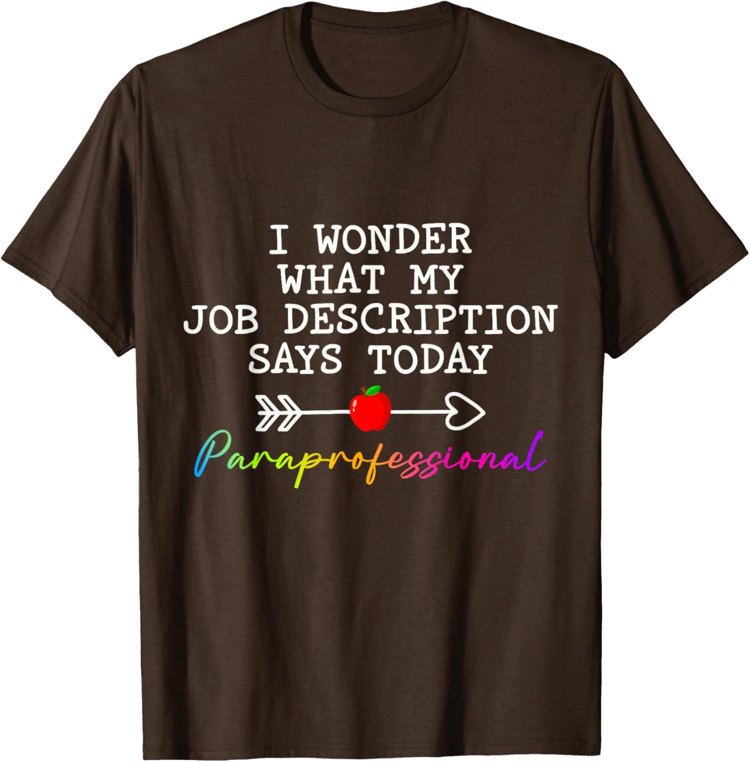 Funny Paraprofessional Humor T-Shirt for Paraeducators and Teachers - 23
