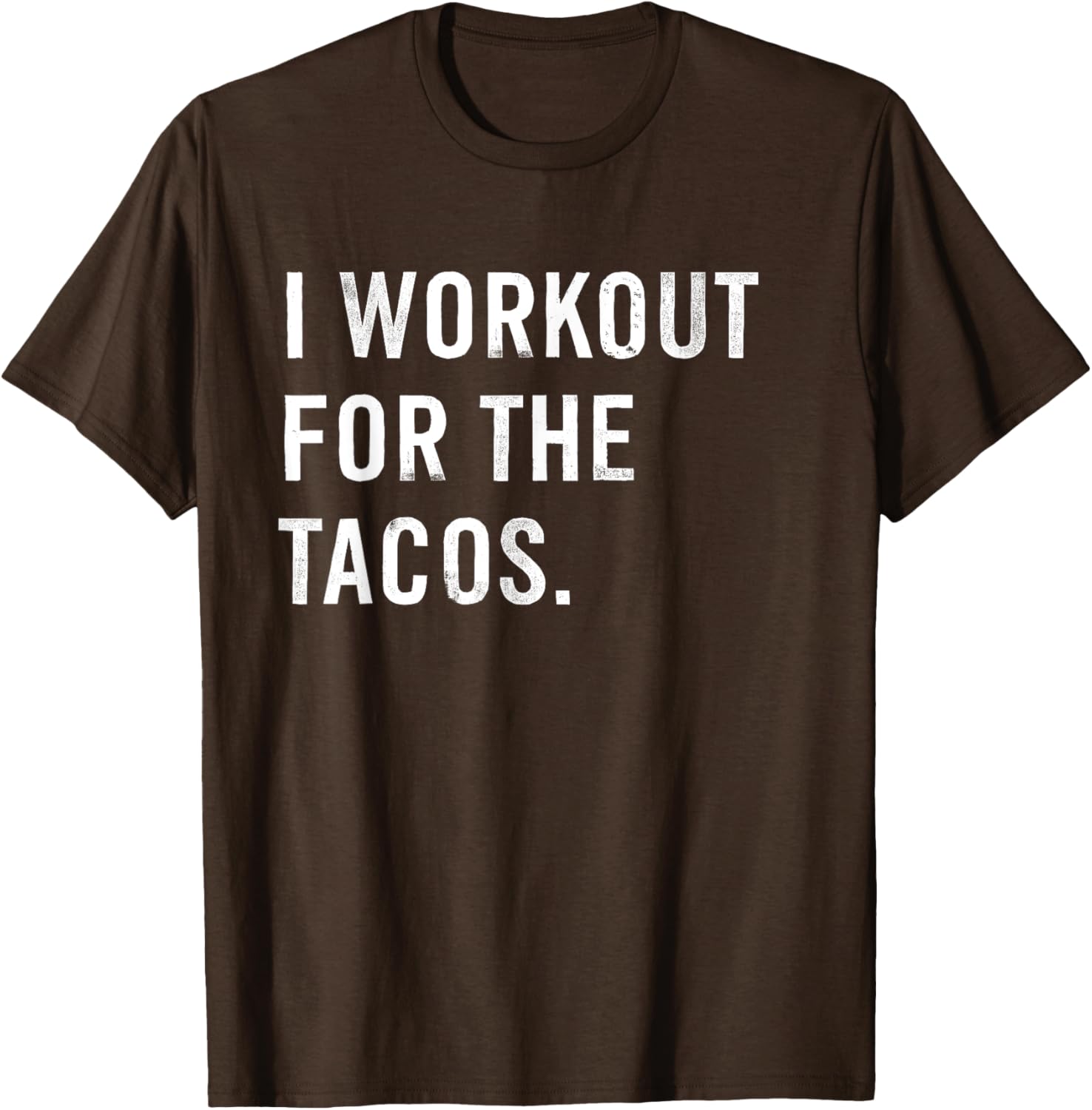 Funny I Workout For The Tacos T-Shirt Perfect for Taco Lovers - 9