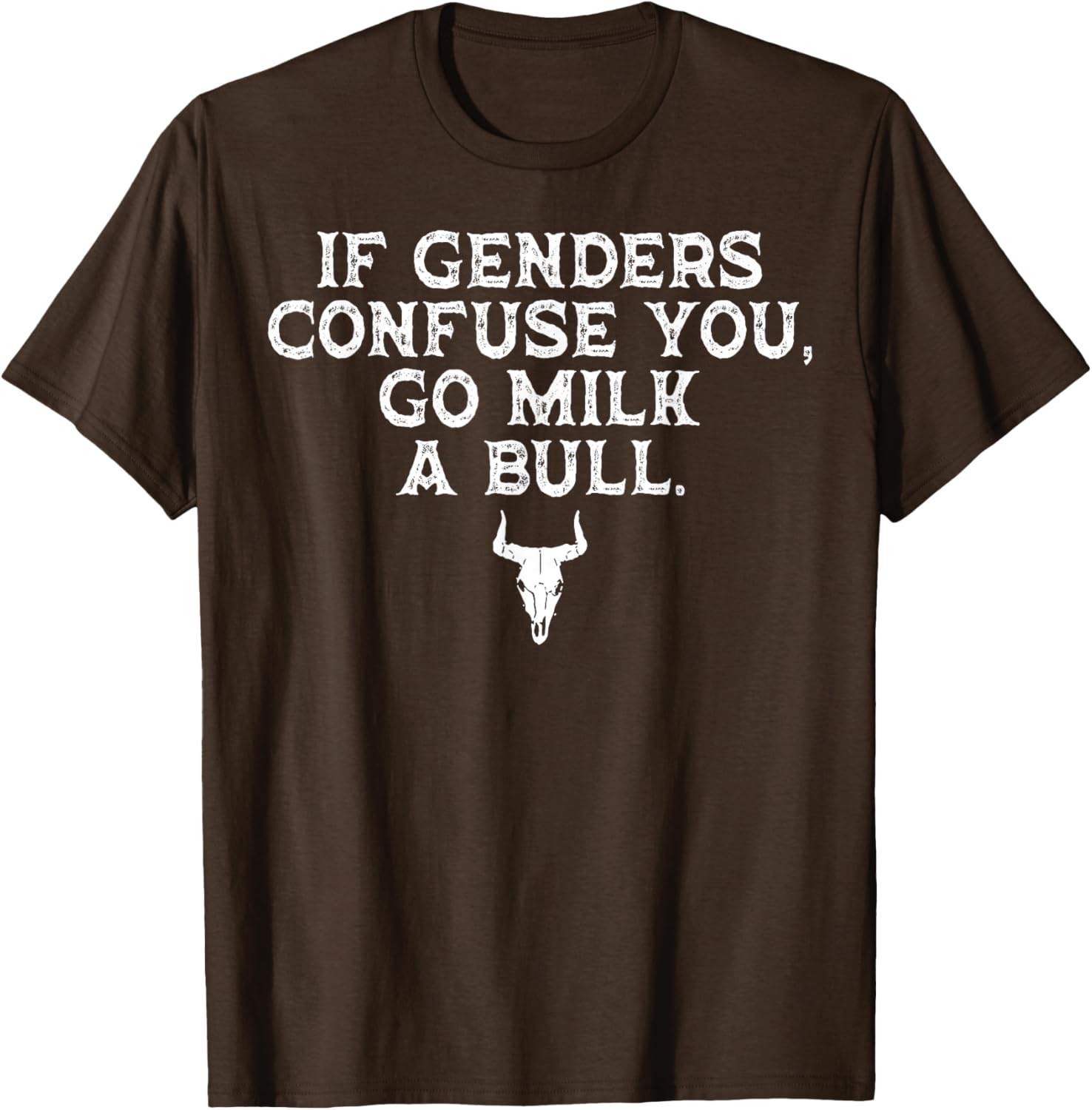 Funny If Genders Confuse You Go Milk A Bull T-Shirt for Men and Women - 3