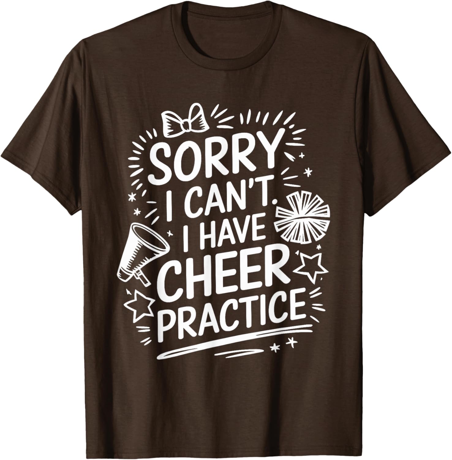 Cheer Practice T-Shirt for Cheerleaders Sorry I Can’t Attend - 15
