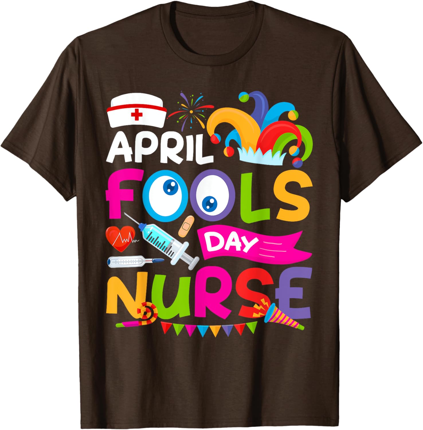 Funny Nurse April Fool's Day T-Shirt for Pranks and Jokes on April 1st - 10