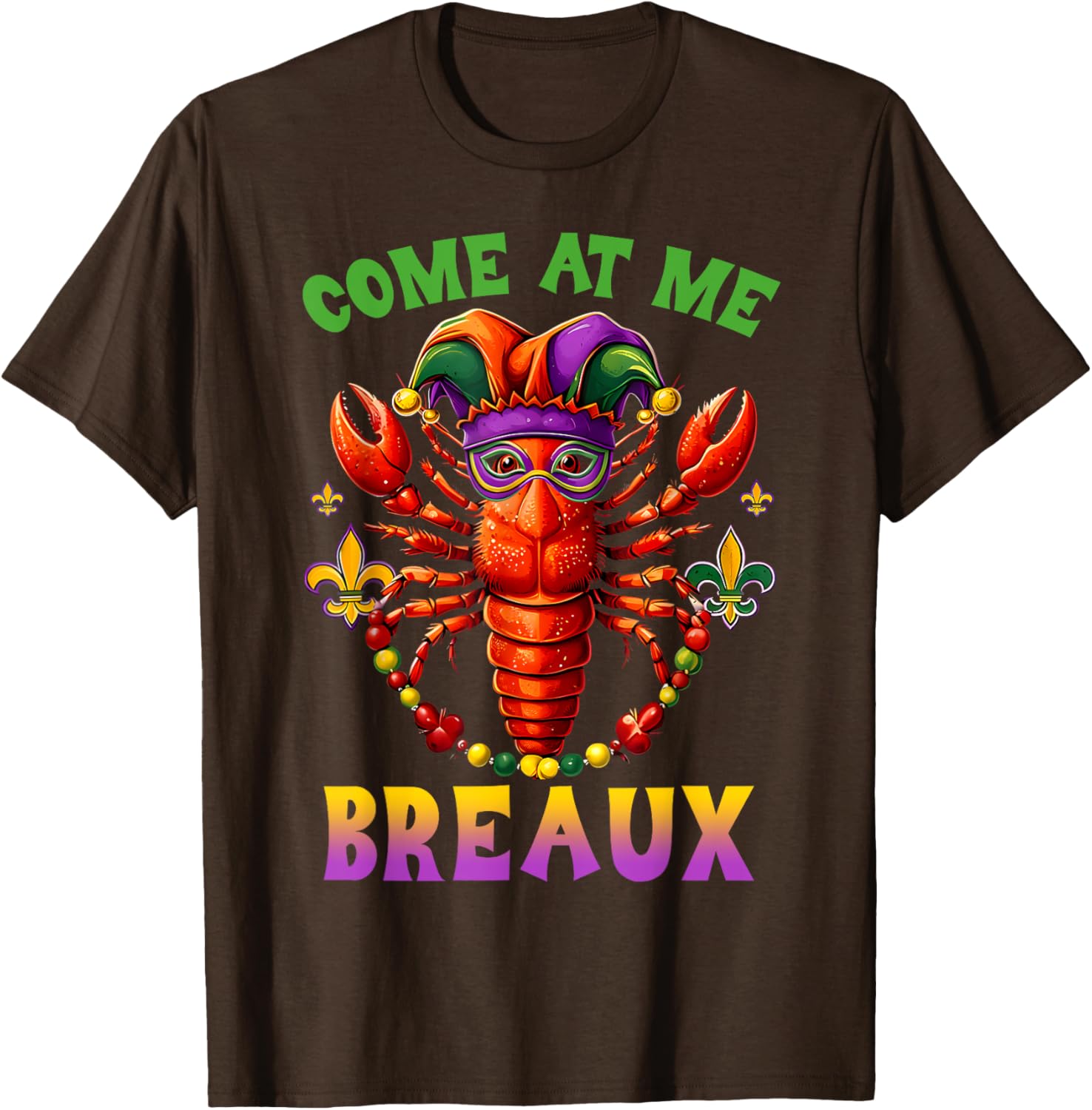 Funny Come At Me Breaux Crawfish Beads Mardi Gras T-Shirt for Carnival - 8