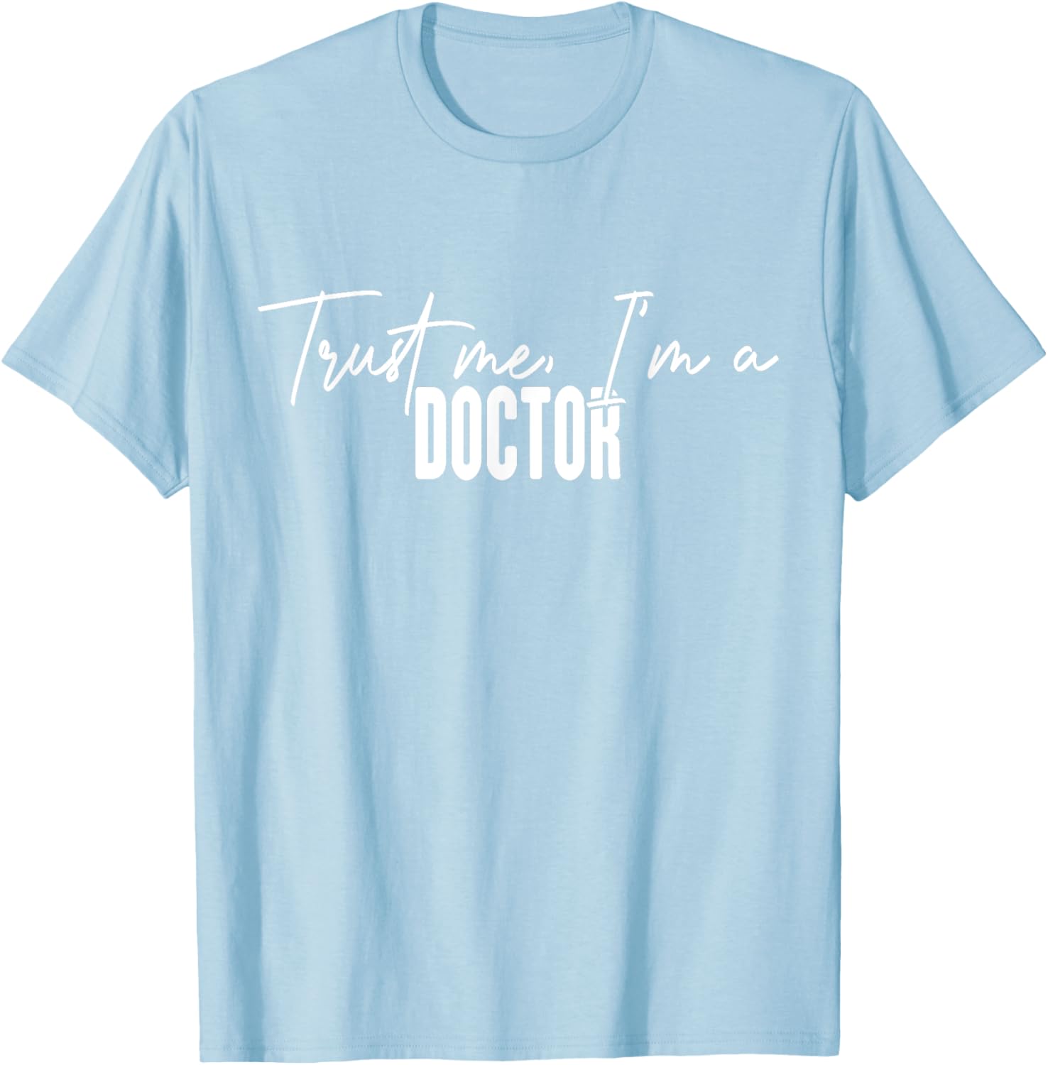 Funny Doctor Gifts Trust Me I'm a Doctor T-Shirt for Medical Professionals - 13