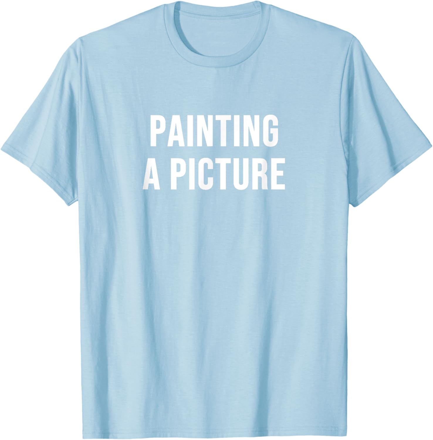 Creative Painting a Picture T-Shirt for Art Lovers and Unique Style - 1