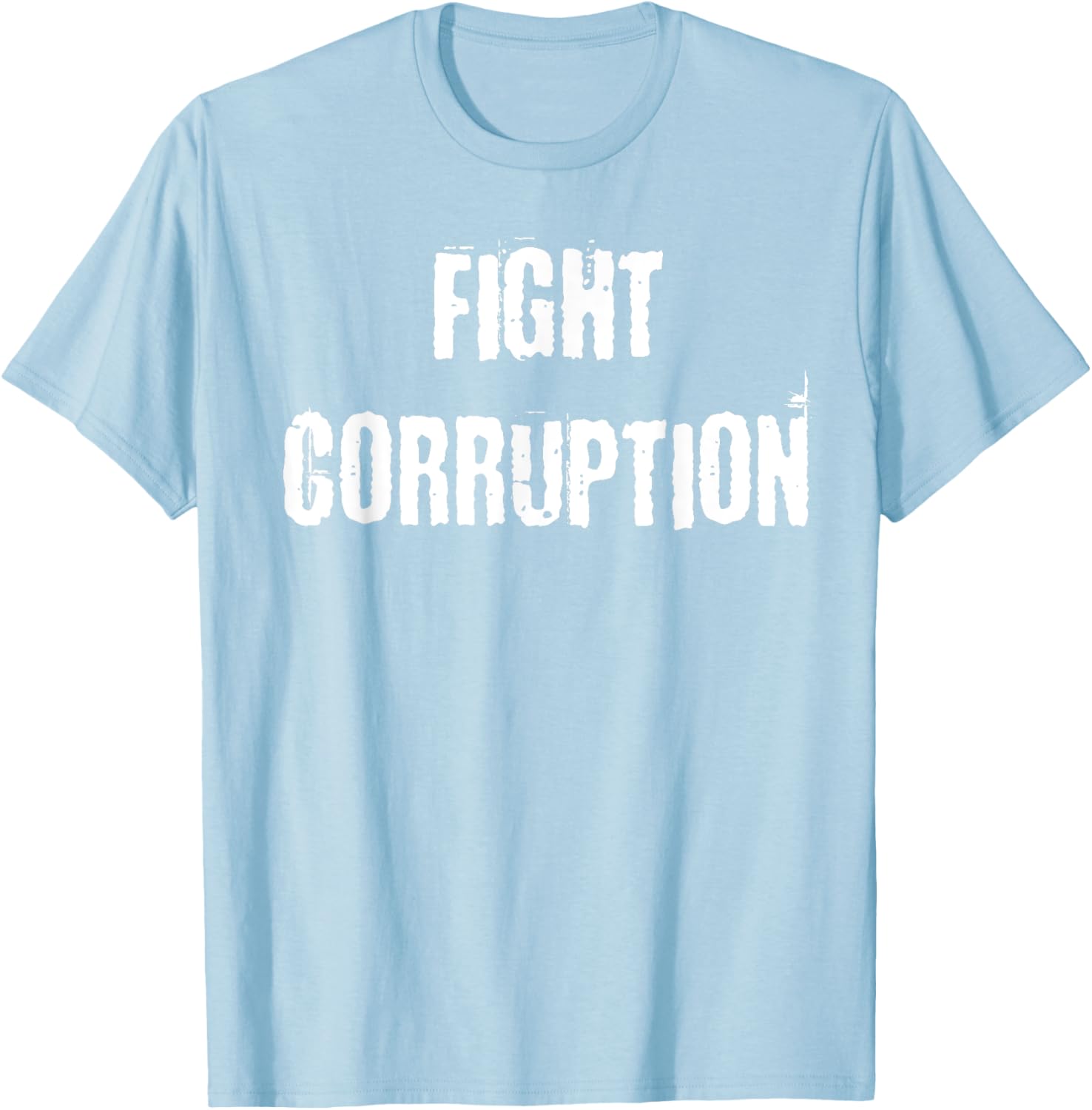 Fight Corruption T-Shirt for a Bold Statement in Clothing and Fashion - 18