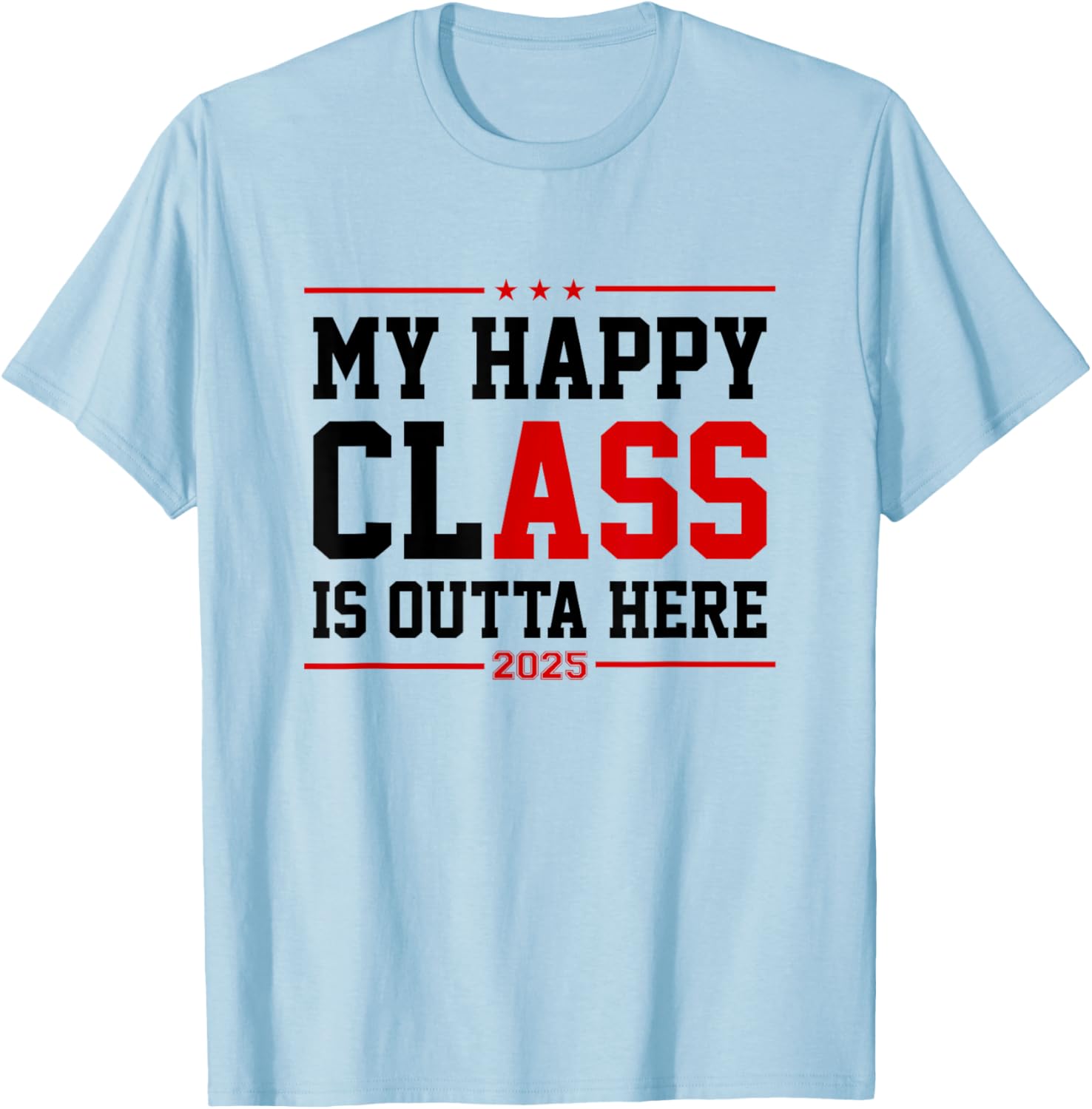 Funny Class of 2025 Graduation T-Shirt My Happy Class is Outta Here - 3