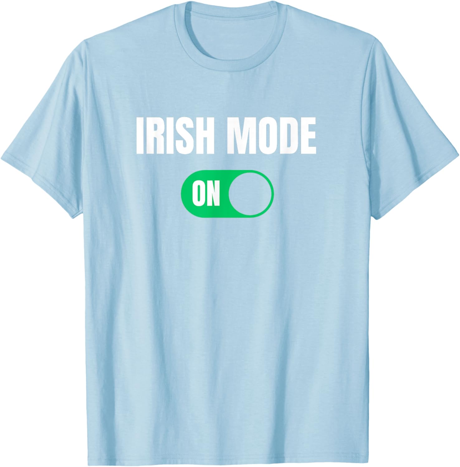 Funny Irish Mode On St. Patrick's Day T-Shirt for Men - 25