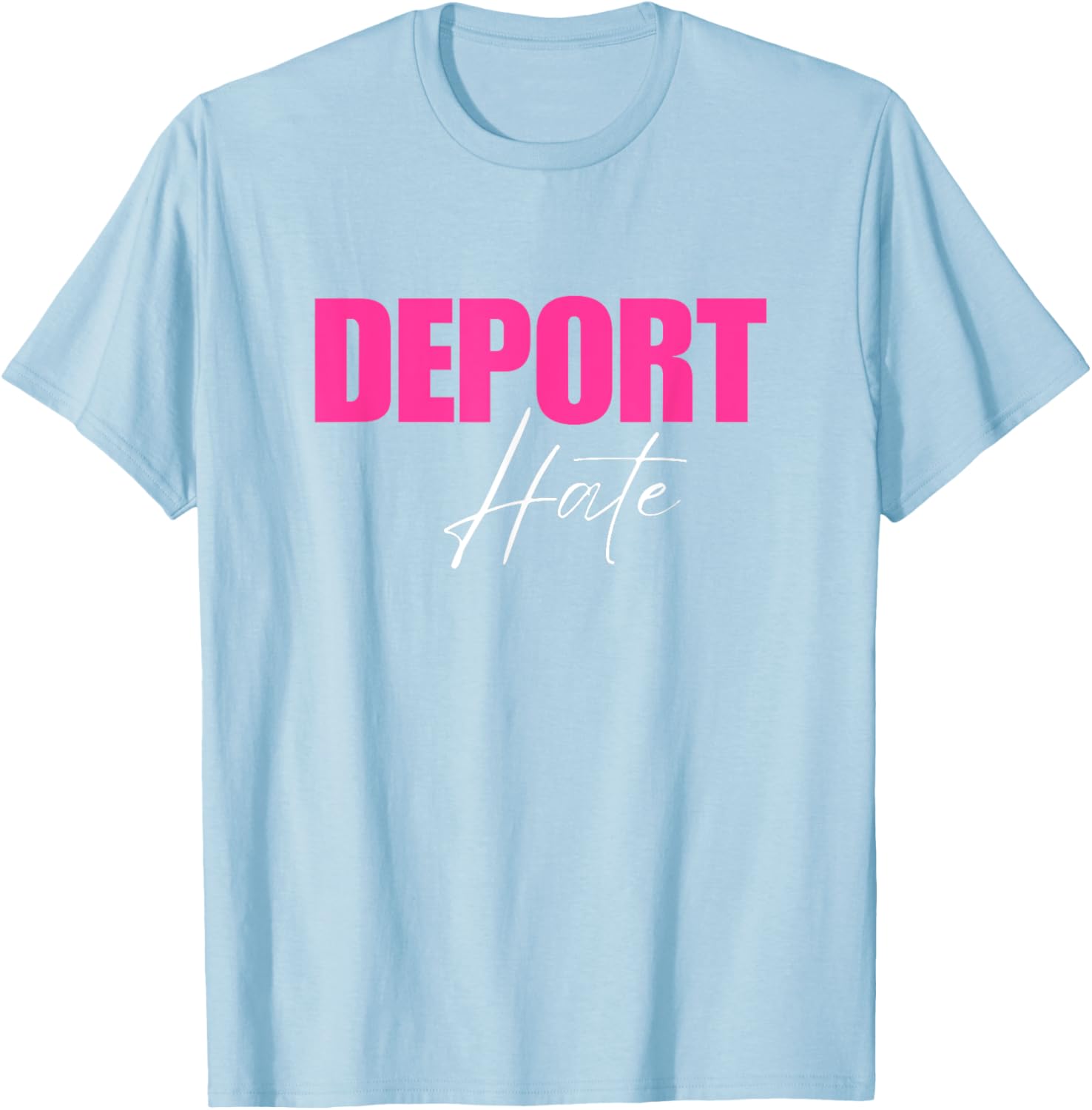 Deport Hate T-Shirt for a Positive Message in Clothing and Accessories - 3