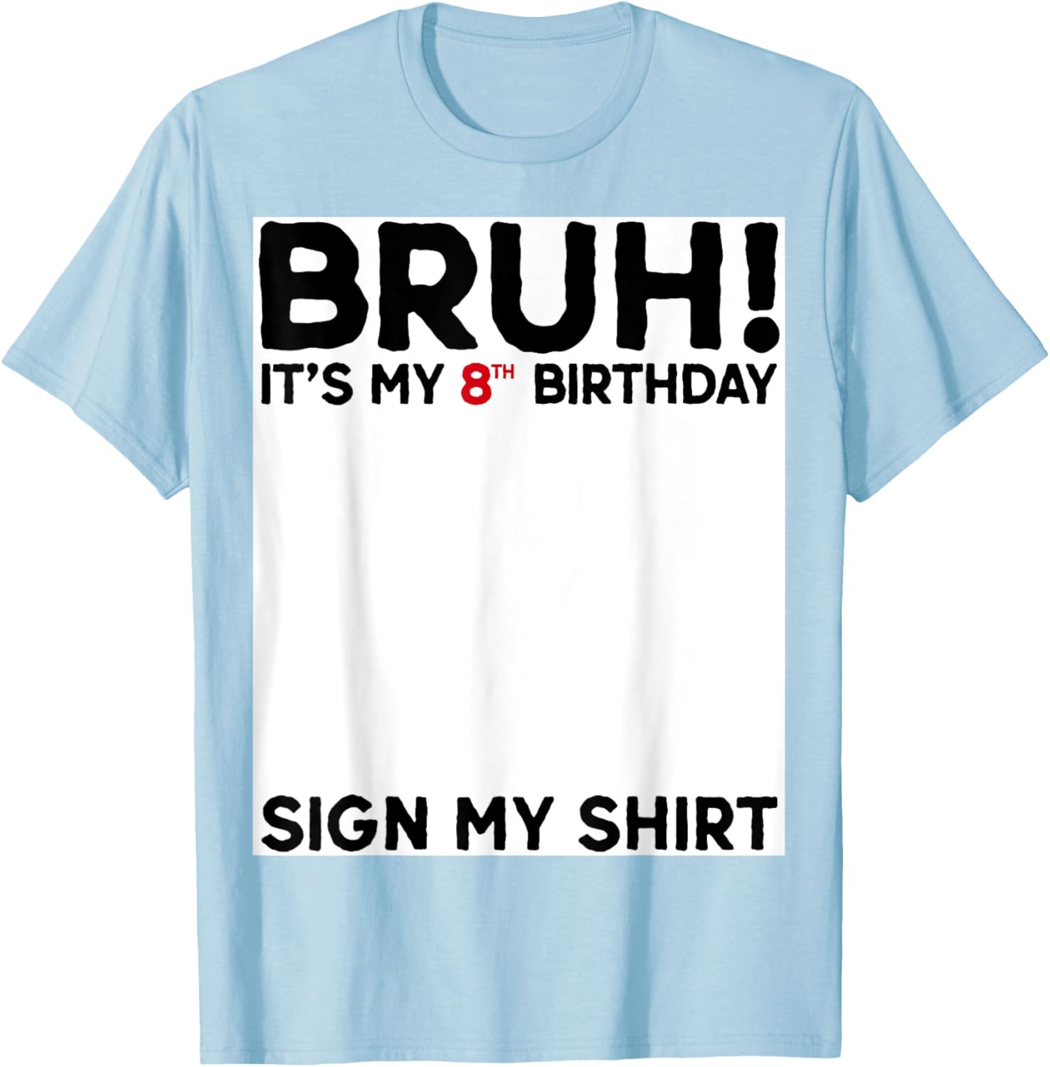 Bruh It's My 8th Birthday T-Shirt for Kids Fun Birthday Celebration - 21