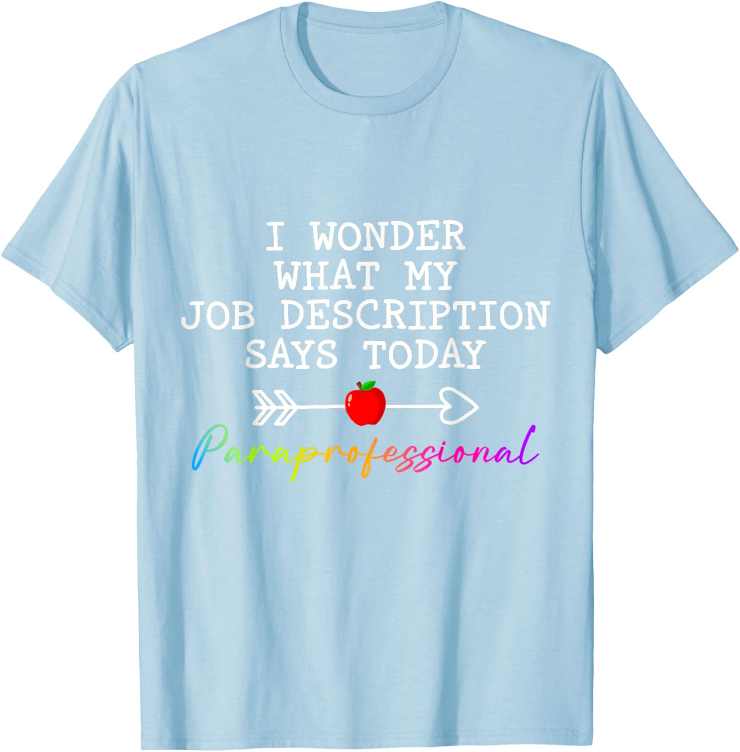 Funny Paraprofessional Humor T-Shirt for Paraeducators and Teachers - 2