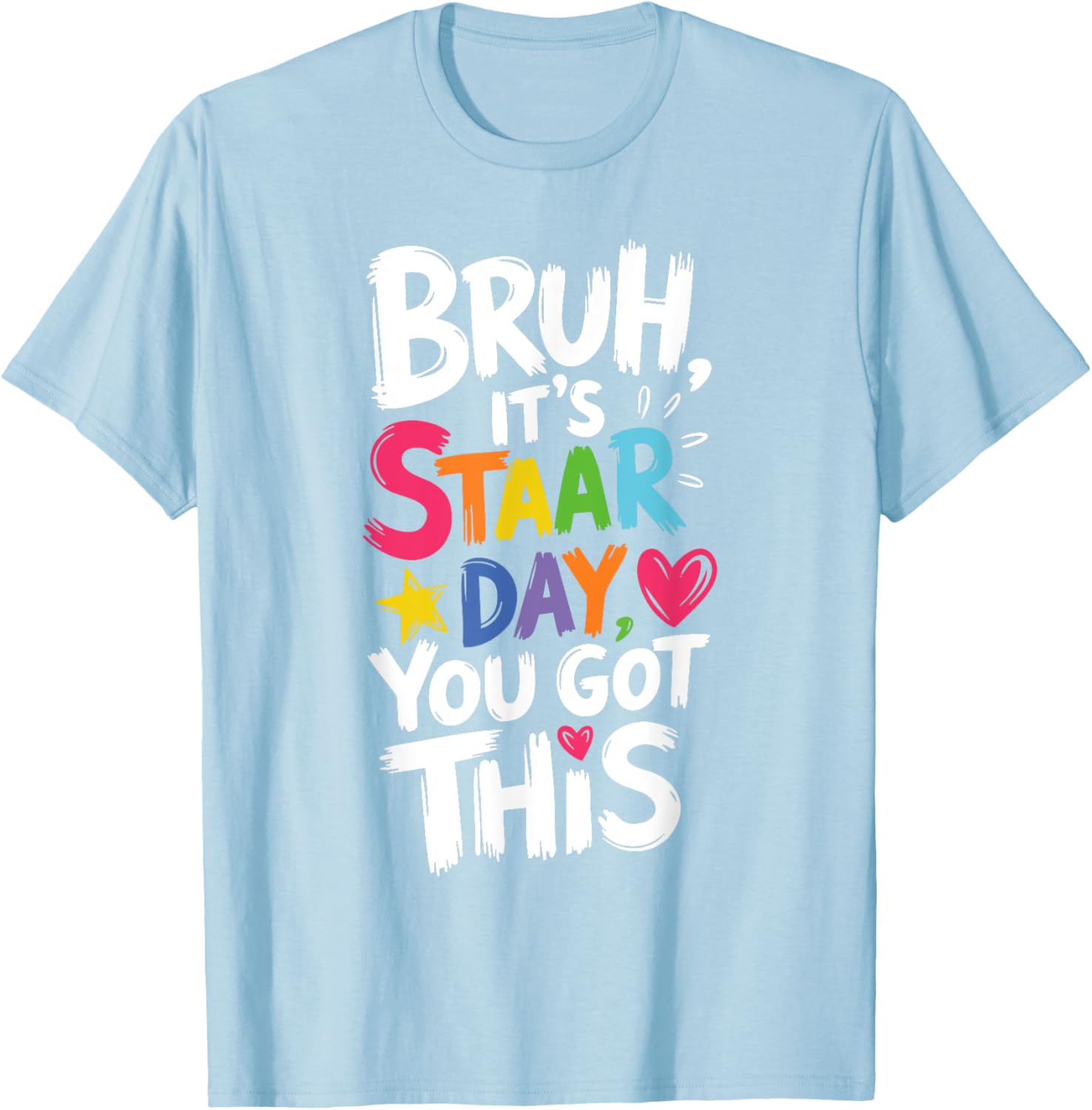 Funny Teacher T-Shirt for Staar Day You Got This Testing Day Apparel - 12
