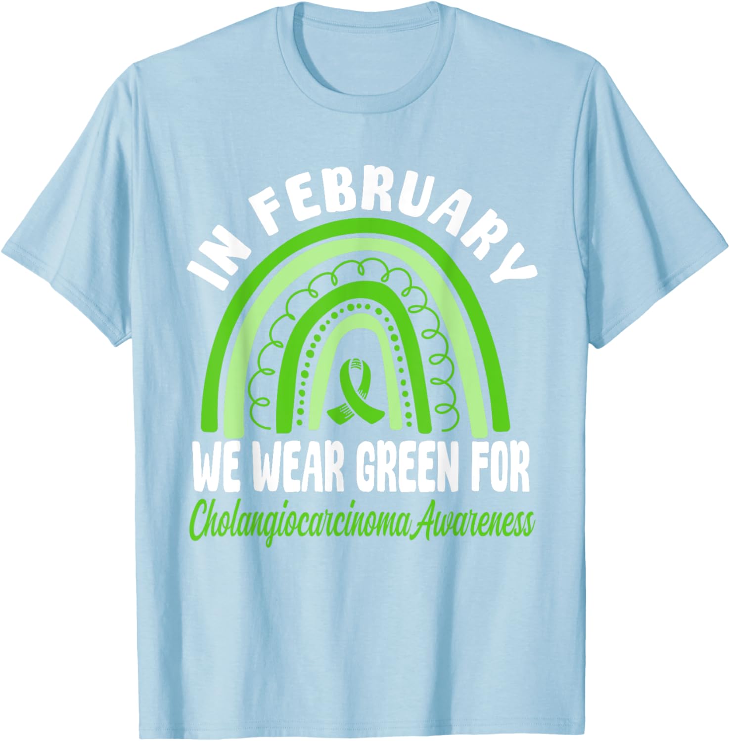 Cholangiocarcinoma Awareness Green Ribbon T-Shirt for a Cause - 10