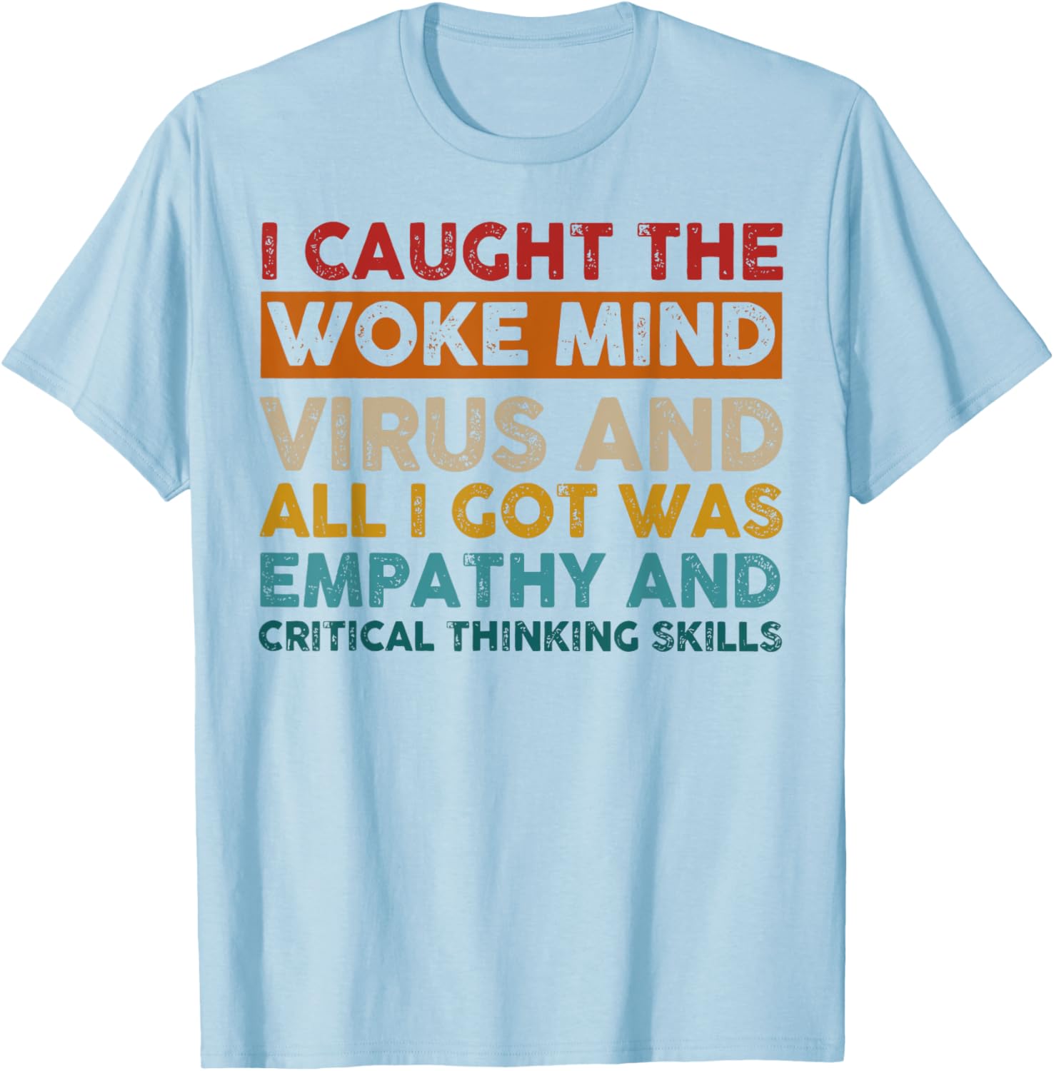 Funny Empathy T-Shirt I Caught The Woke Mind Virus Humor Gift - 14