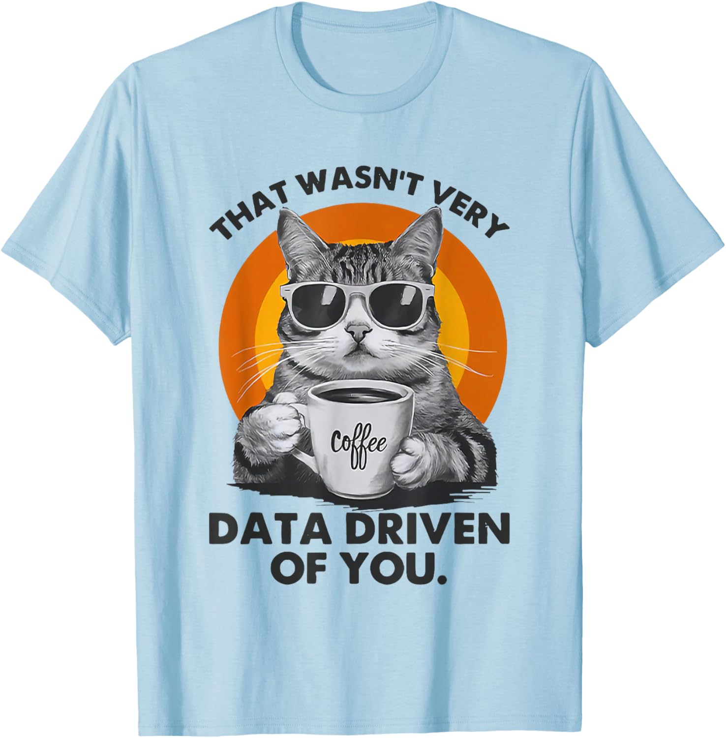 Funny Cat Data Analyst T-Shirt for Data-Driven Humor Lovers - 16