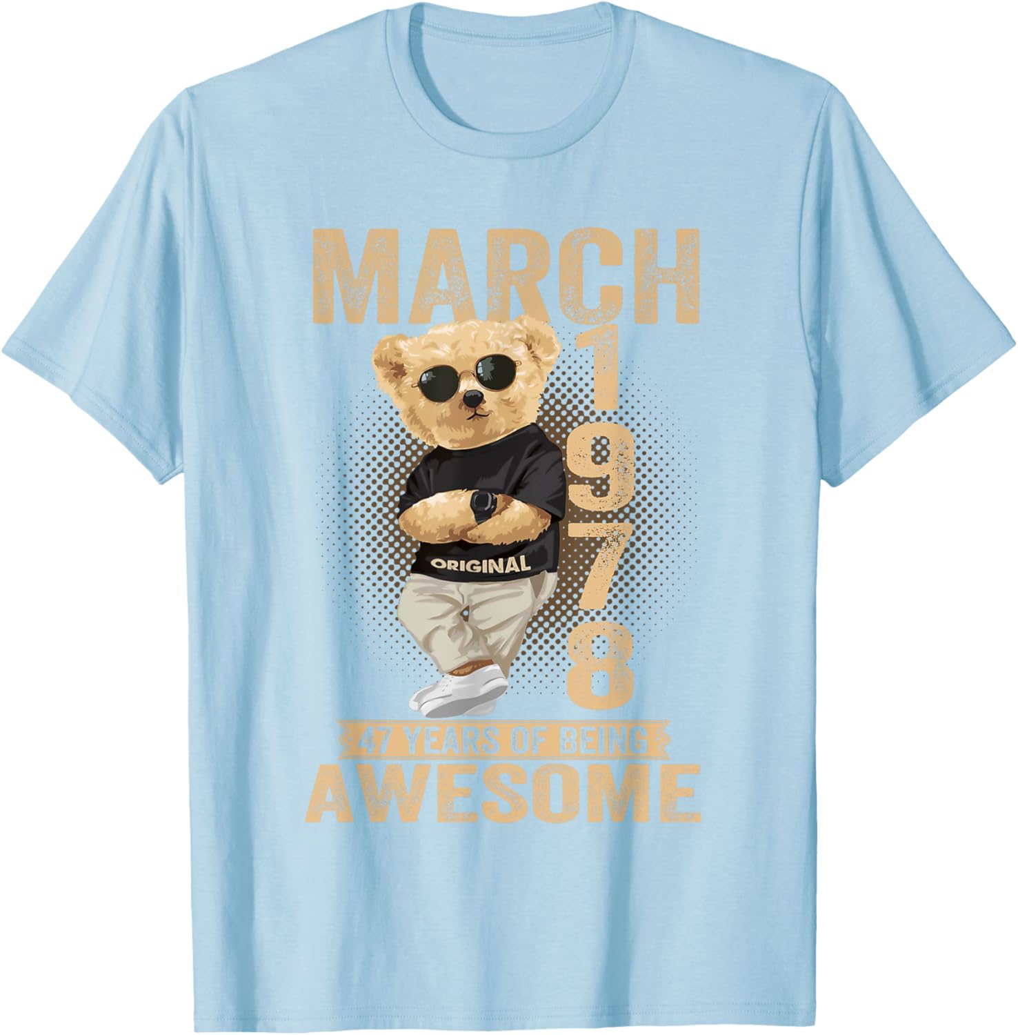 Cute March 47th Birthday Teddy Bear T-Shirt for Men and Women 1978 - 4