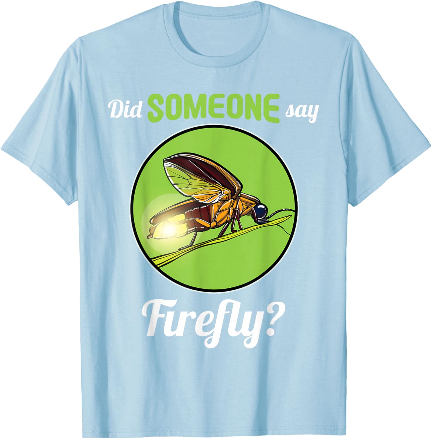 Fireflies Did Someone Say Firefly T-Shirt Perfect for Summer Nights - 17