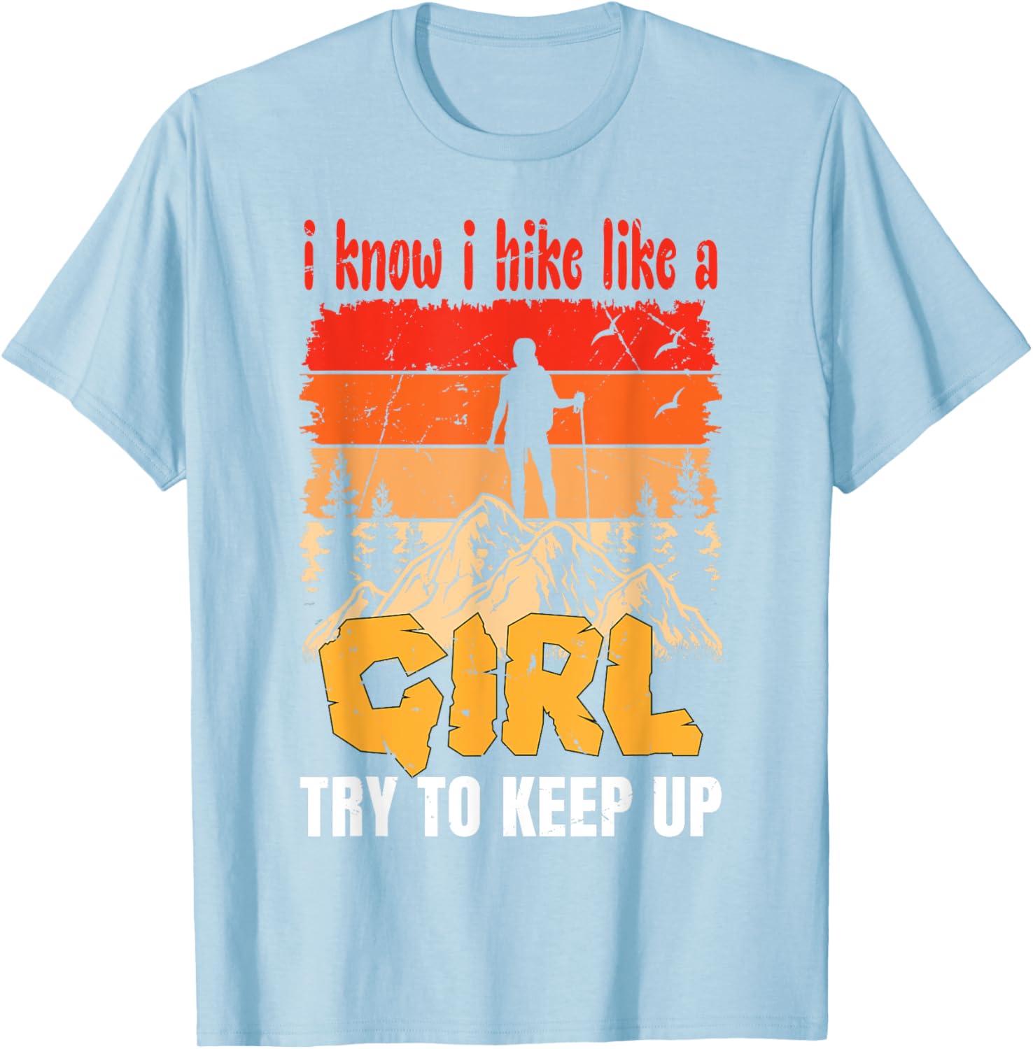 Funny Hiking T-Shirt for Women and Girls - Perfect Gift for Mountaineers - 22