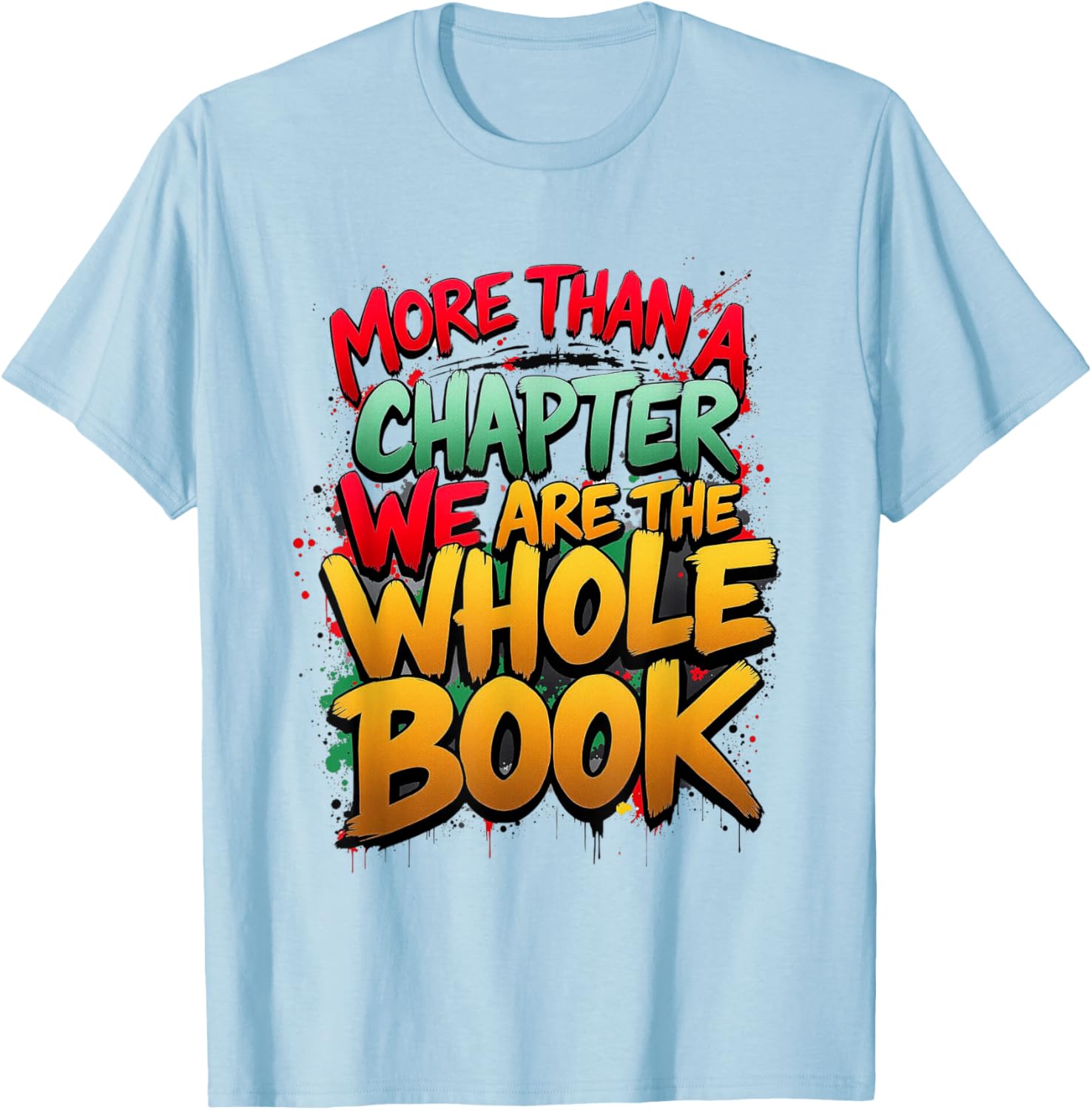 Celebrate Black History with Our More Than a Chapter T-Shirt for All - 20