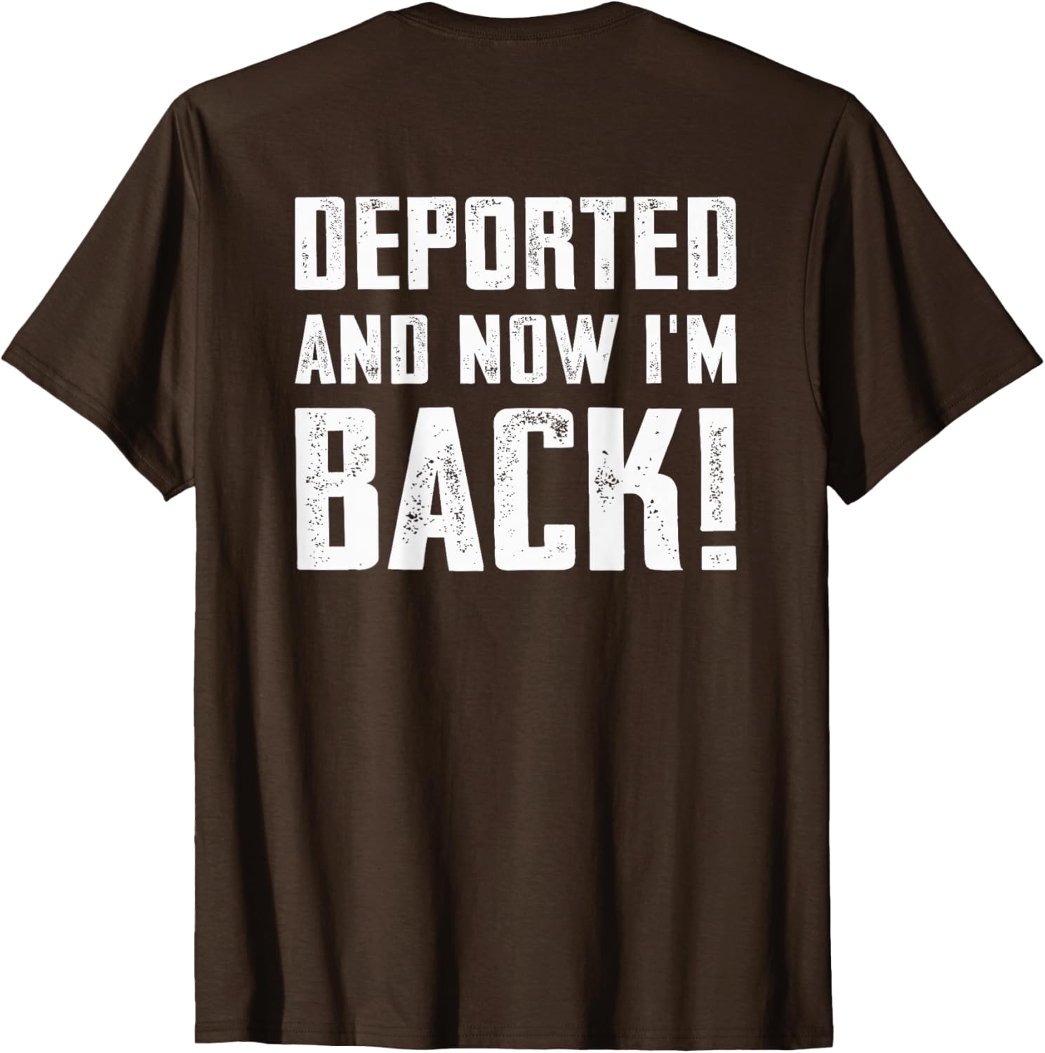 Deported And Now I'm Back Immigration Comeback T-Shirt for Unique Style - 8