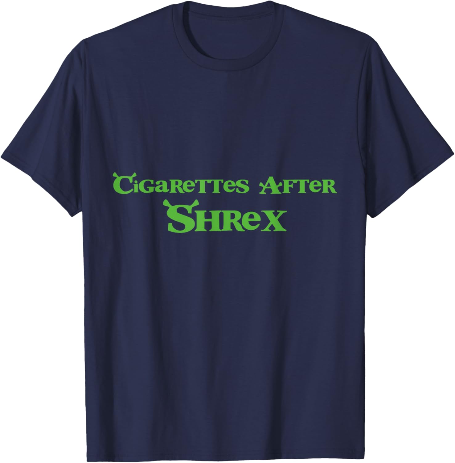 Cigarettes After Shrex Funny Humorous Ogre Quote T-Shirt for Fans - 3
