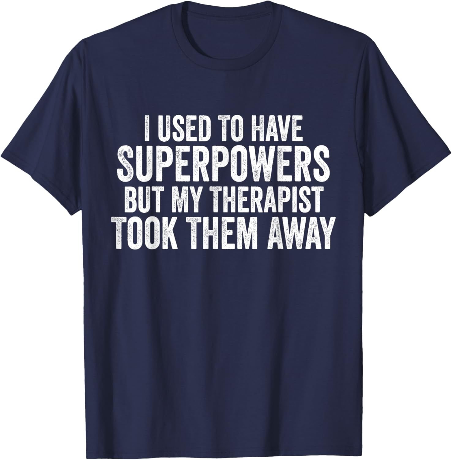 Funny Super Powers T-Shirt for Therapy Lovers - Humorous Graphic Tee - 22