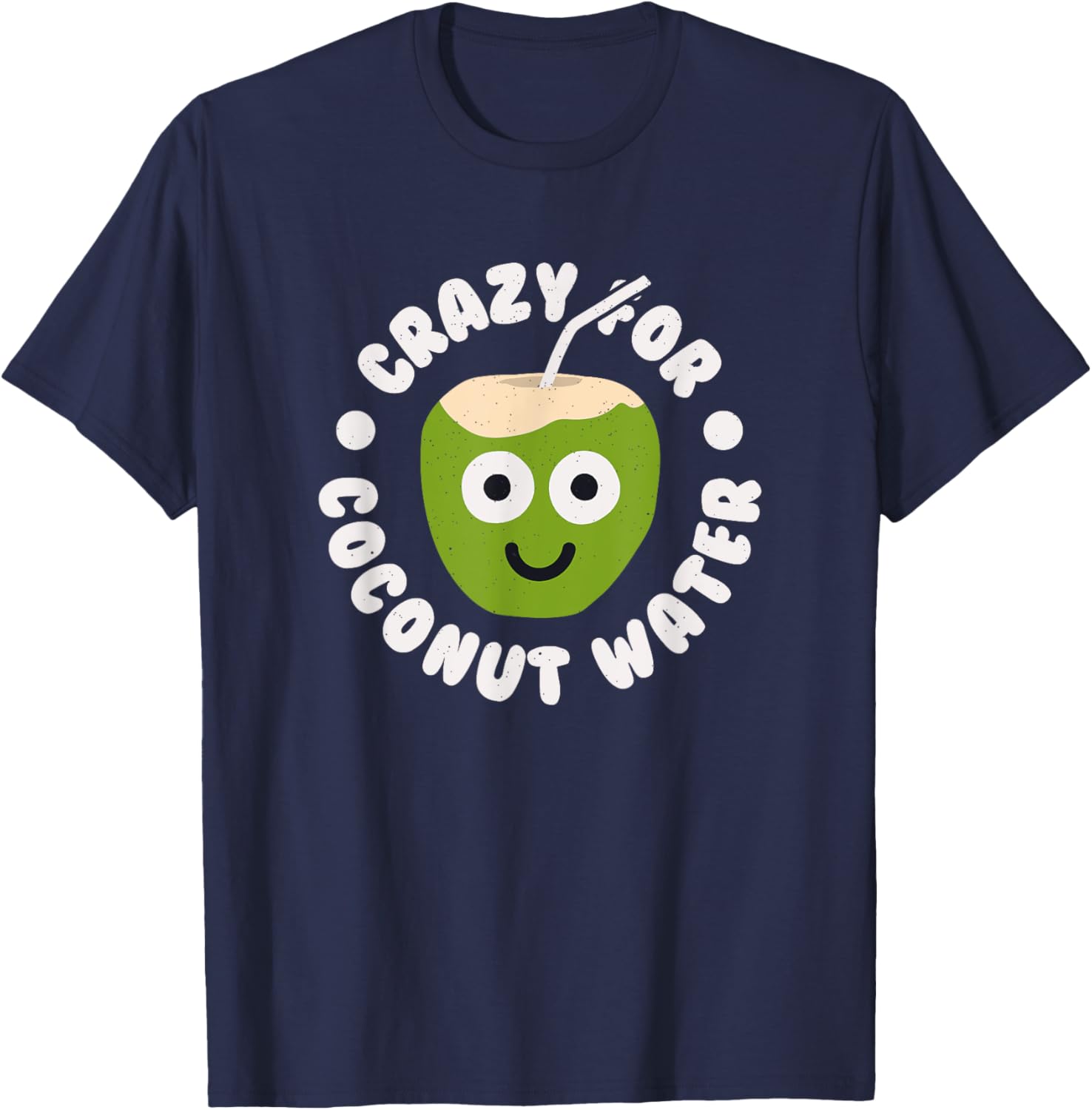 Crazy For Coconut Water T-Shirt Fun Coconut Drink Apparel for Fans - 8